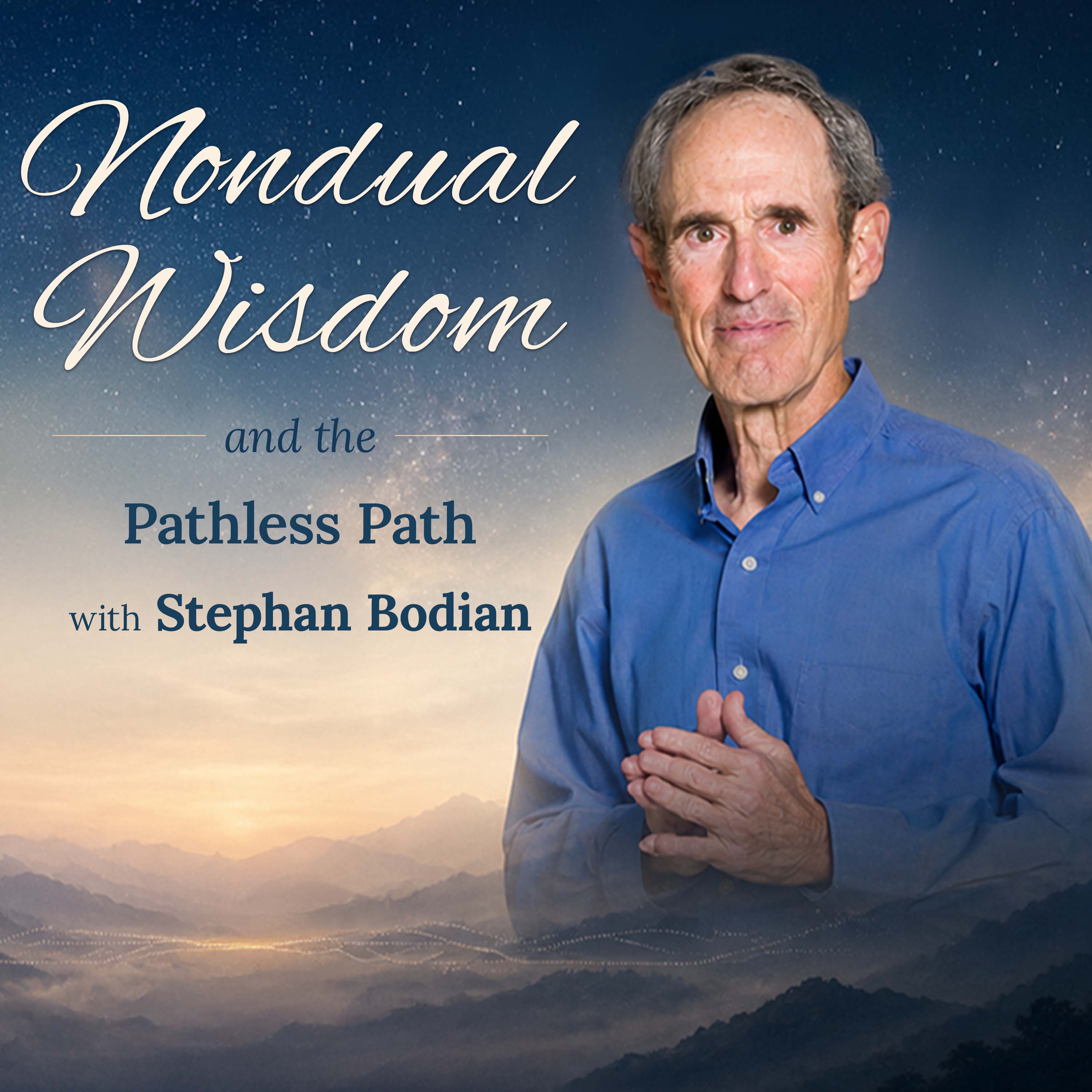 Nondual Wisdom and the Pathless Path with Stephan Bodian podcast artwork