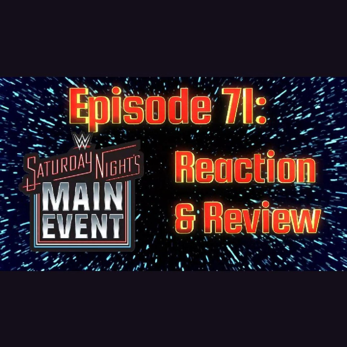 Episode 71: Saturday Night Main Event 5/23/26 Reaction and Review episode artwork