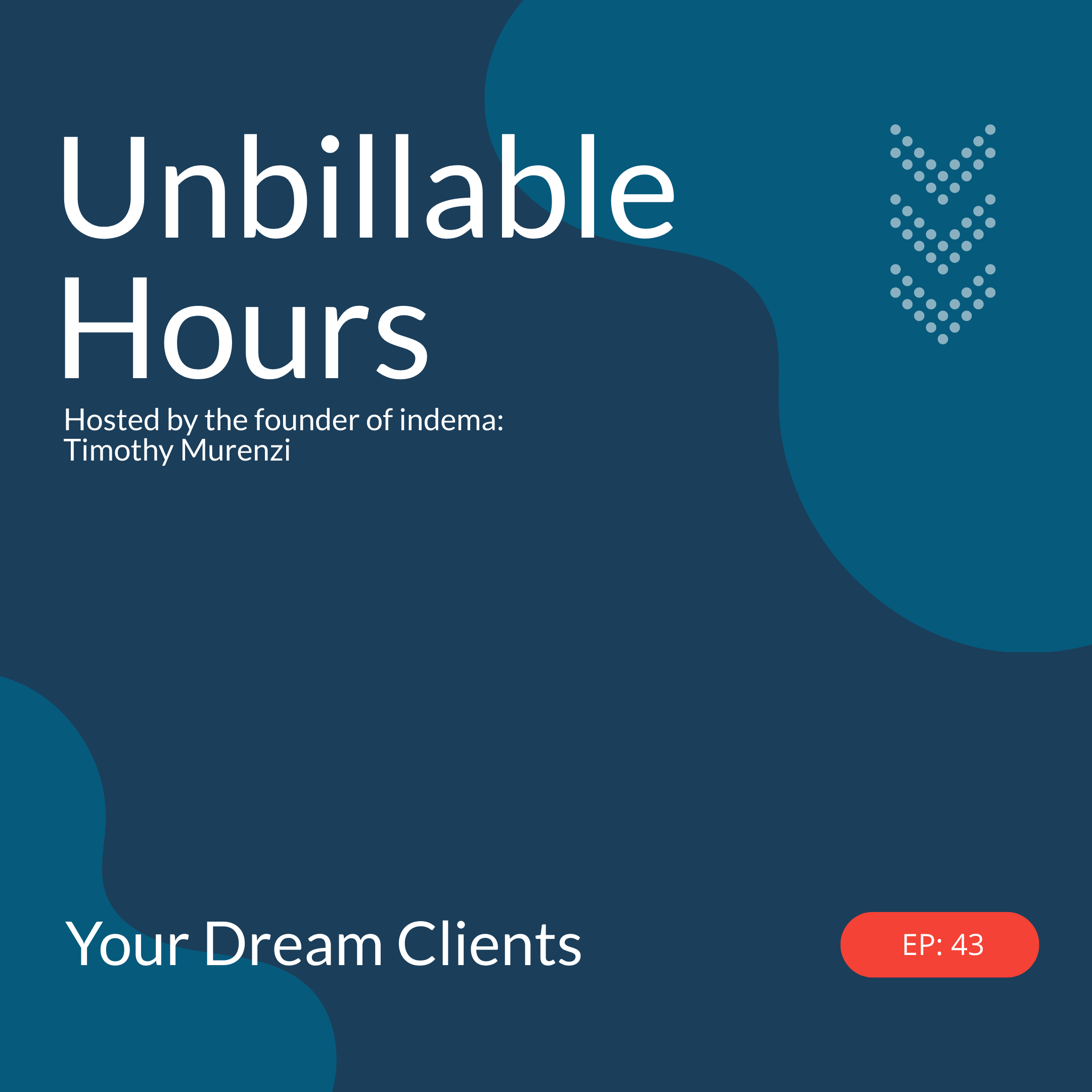 EP43: Your Dream Clients episode artwork