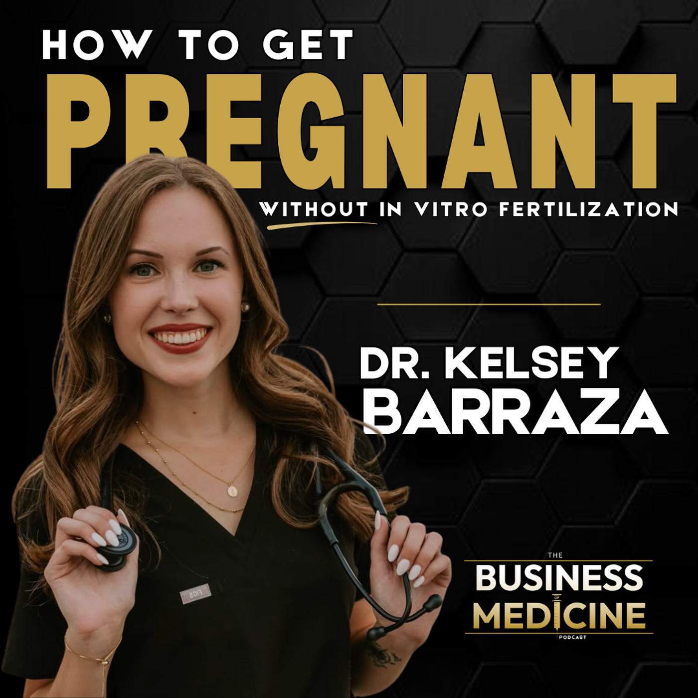 Dr. Kelsey Barraza: Unlocking Fertility: A Holistic Approach to Overcoming Infertility episode artwork