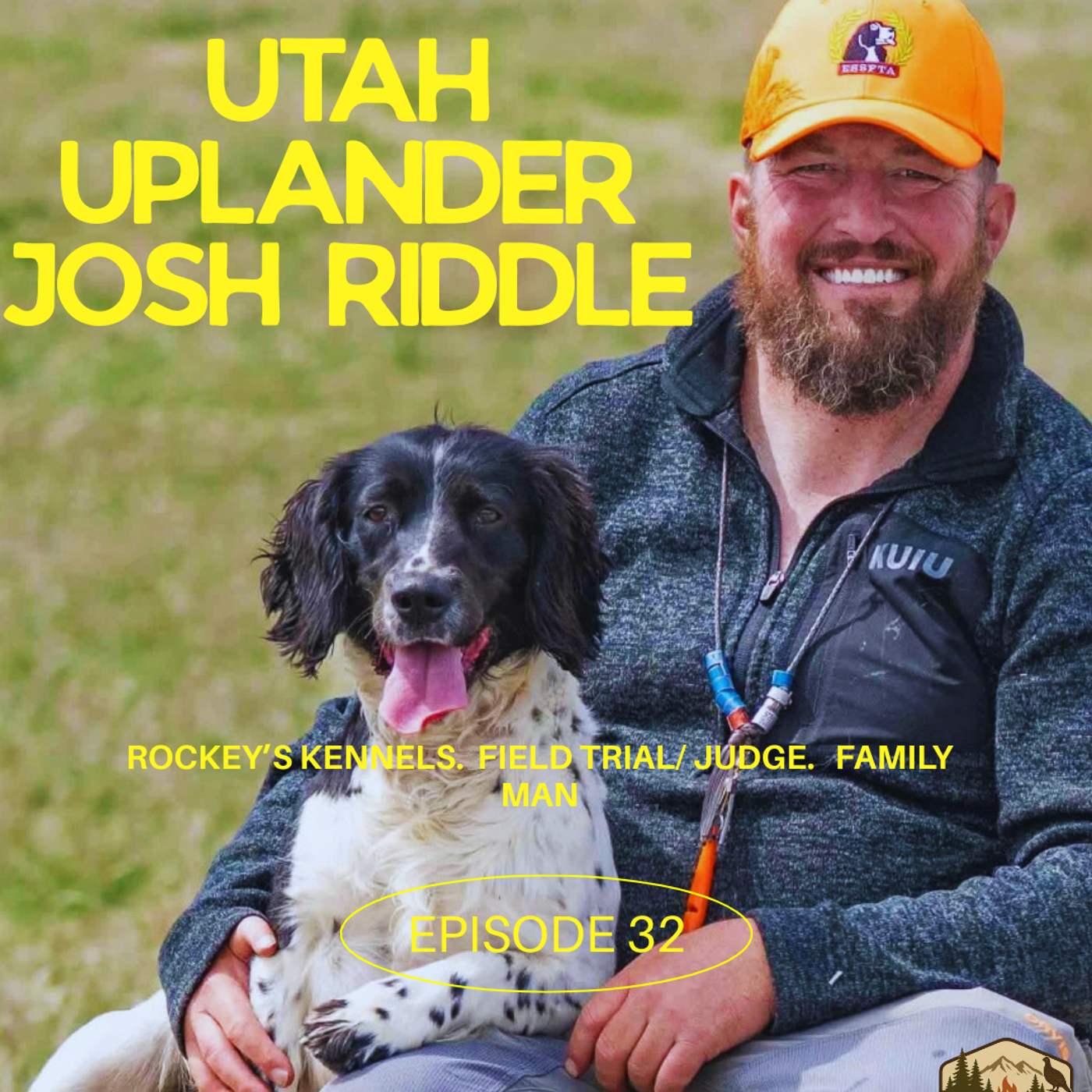 Ep. 32:  Turns Out the Guy Who Married My Parents Knows Bird Dogs - Josh Riddle episode artwork