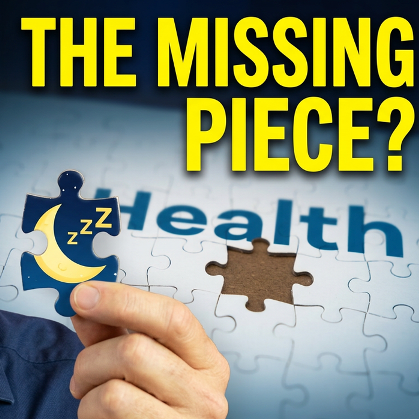 Sleep: The Missing Piece Of Your Health Puzzle episode artwork