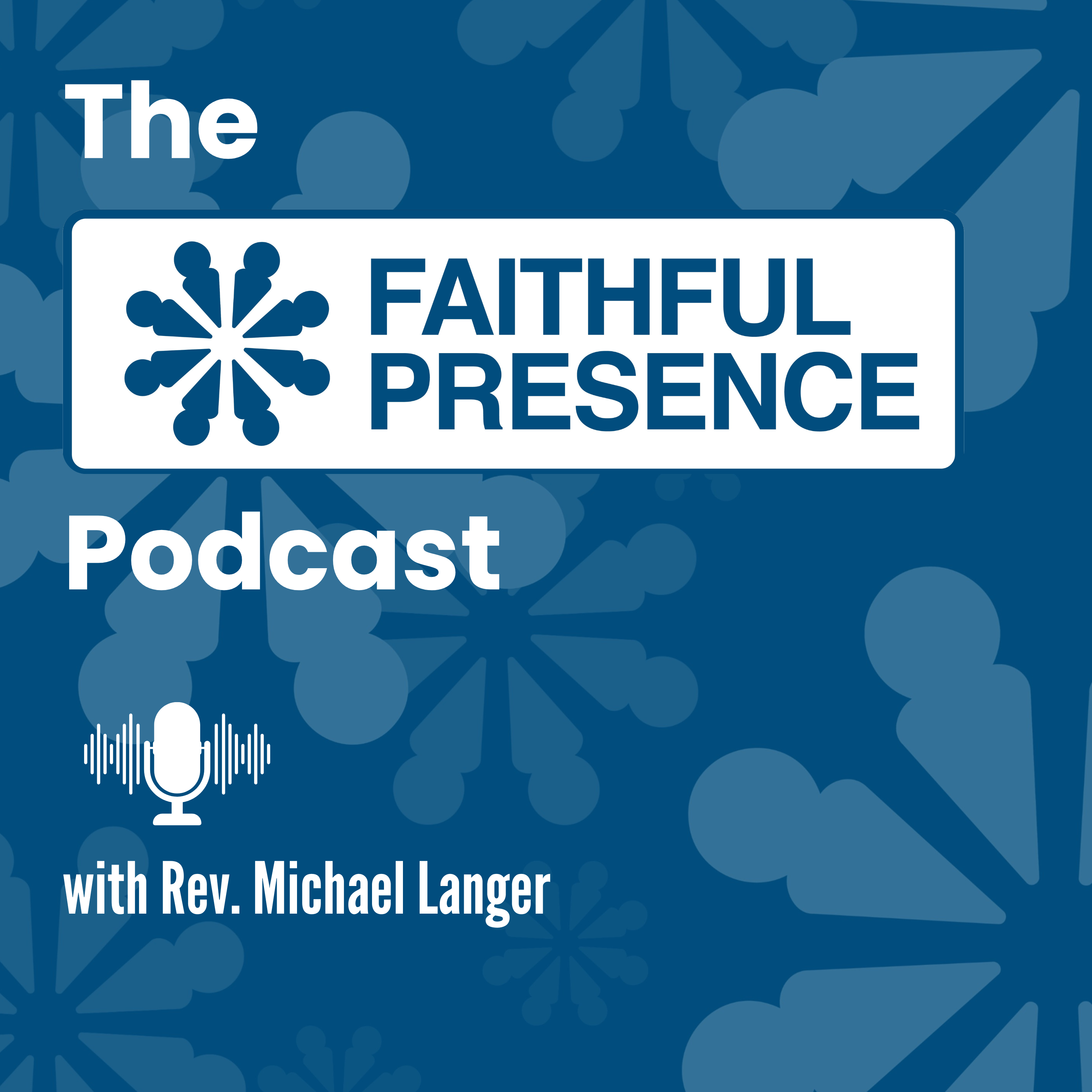 Faithful Presence Podcast