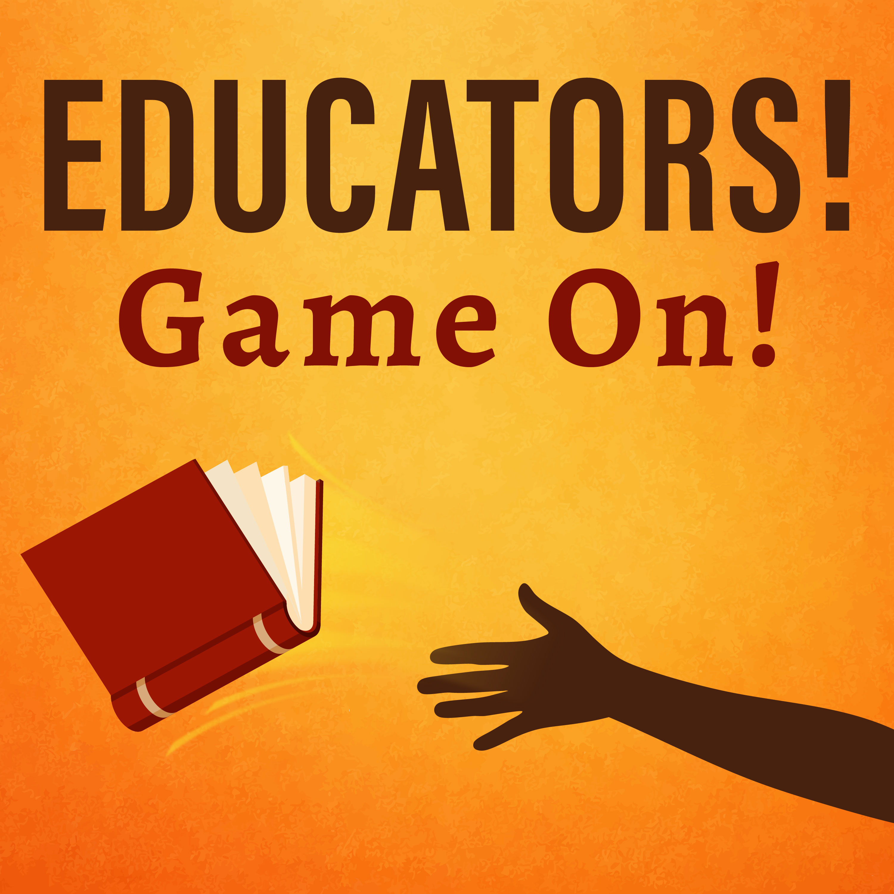 Educators! Game on!