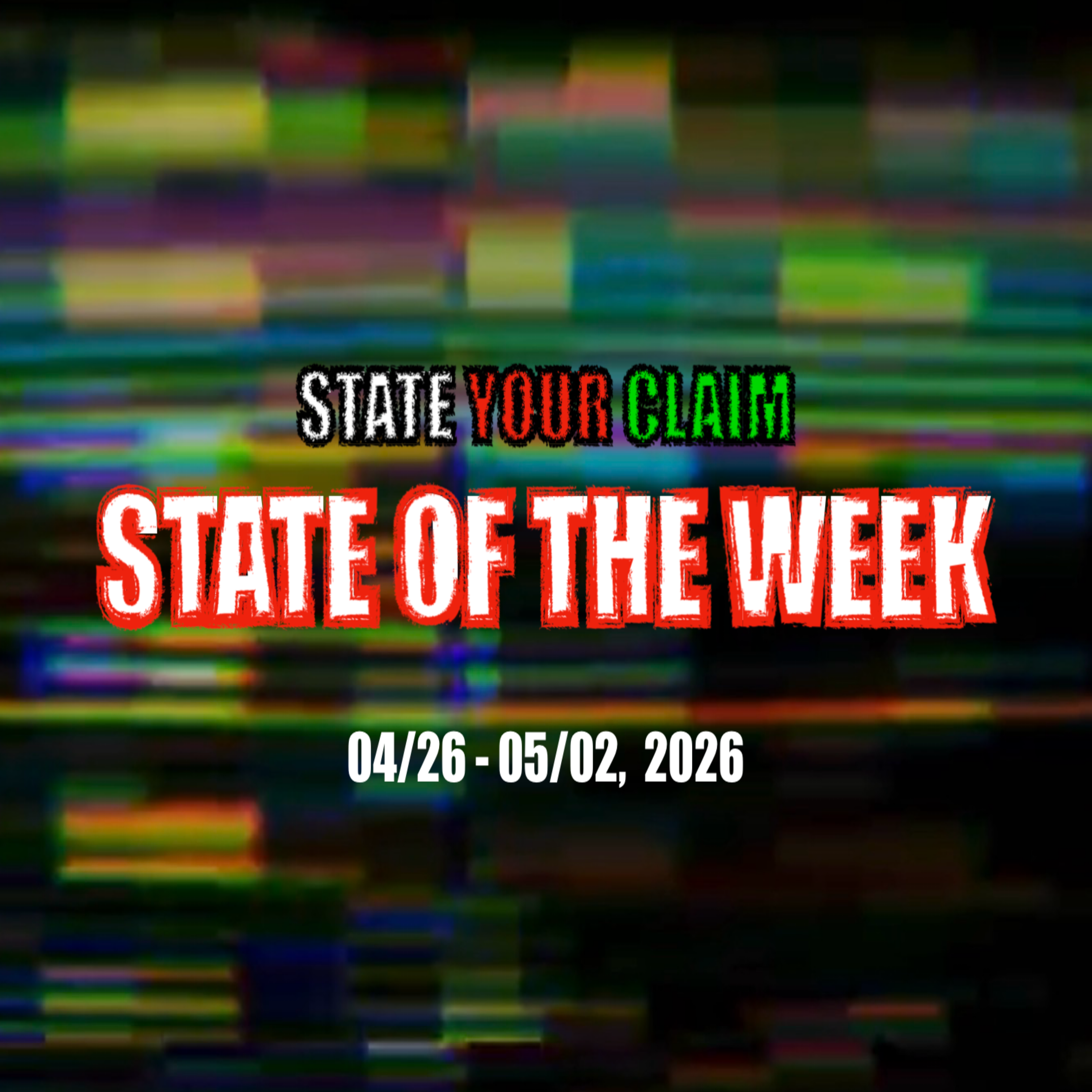 STATE OF THE WEEK: 04/26 - 05/02, 2026 episode artwork
