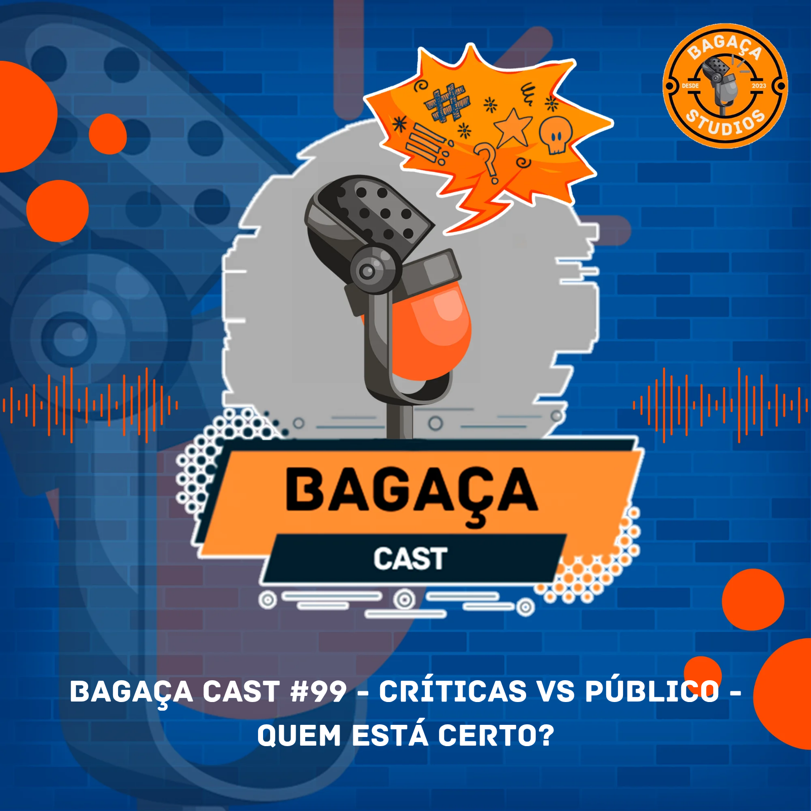 Bagaça Cast #99 - Críticas vs público - Quem está certo? episode artwork