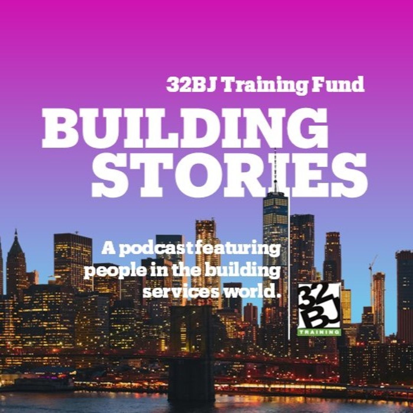 32BJ Training Fund: Building Stories Podcast podcast artwork