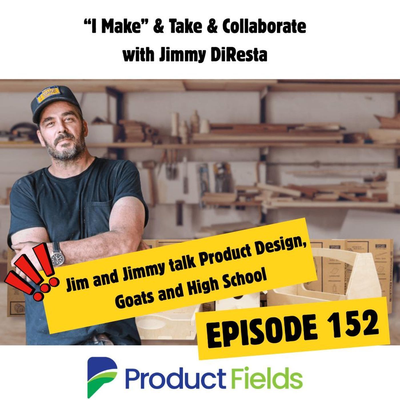 #152 "I Make", Take and Collaborate with Jimmy DiResta episode artwork