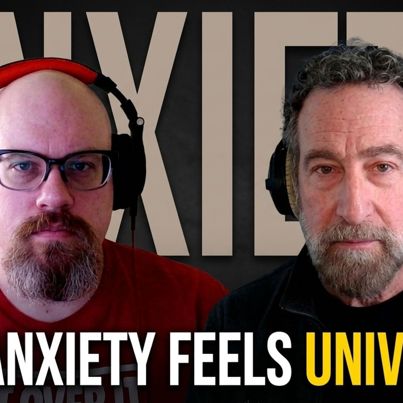 why anxiety feels UNIVERSAL