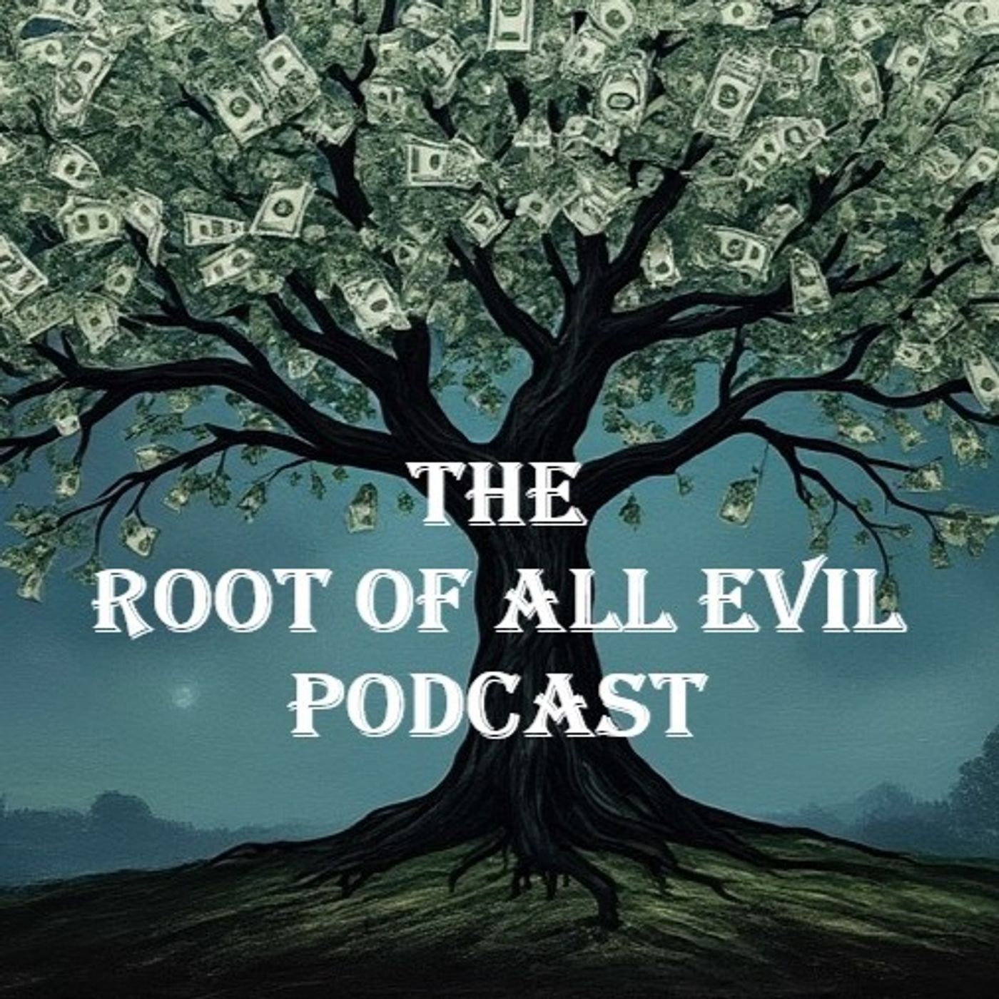 The Root of All Evil podcast artwork