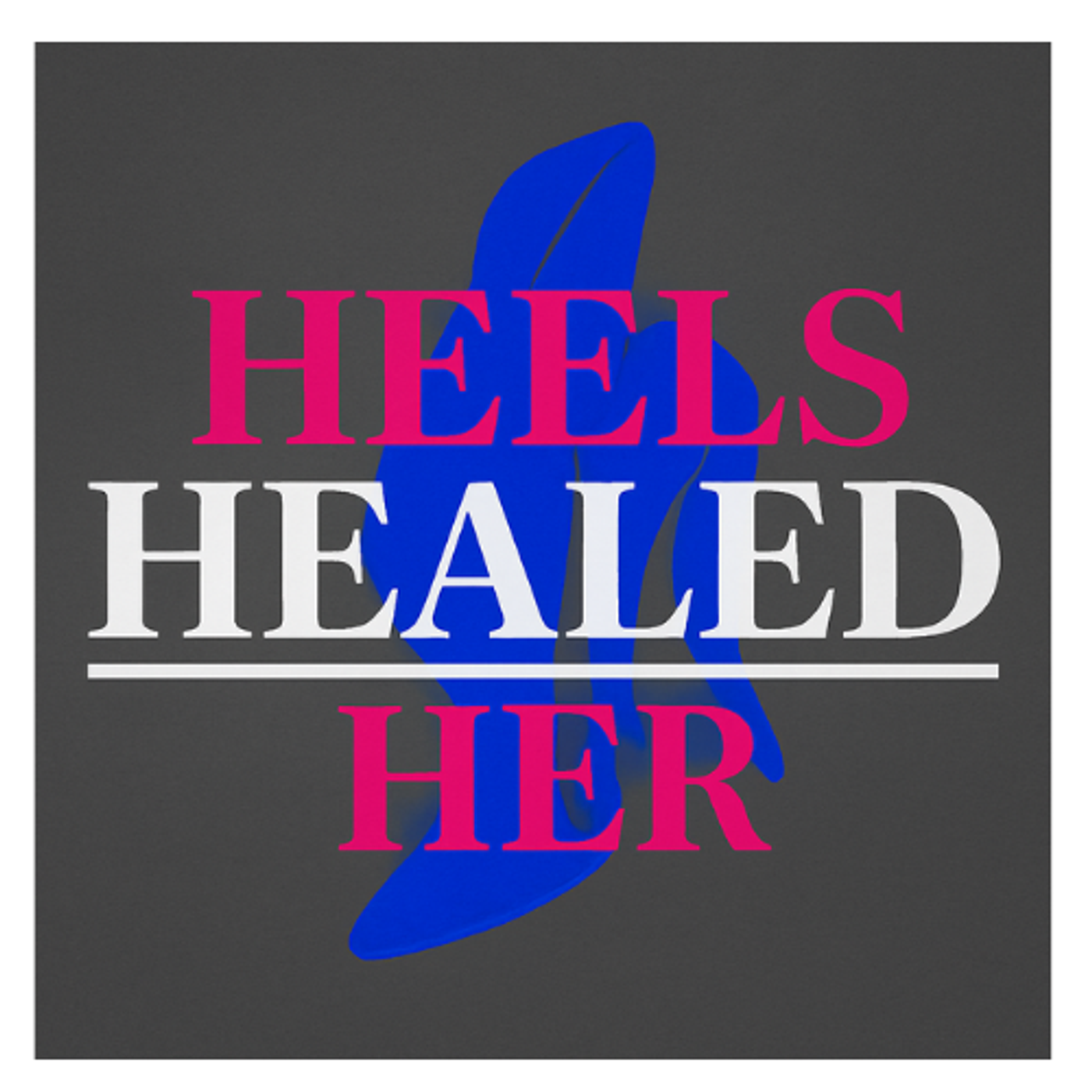 Heels Healed Her Podcast by Dr. Queena Saah | Grep.FM