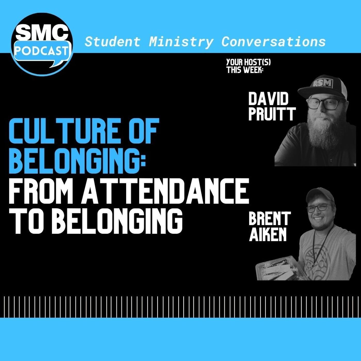 270 | Culture of Belonging: From Attendance to Belonging | SMC Podcast