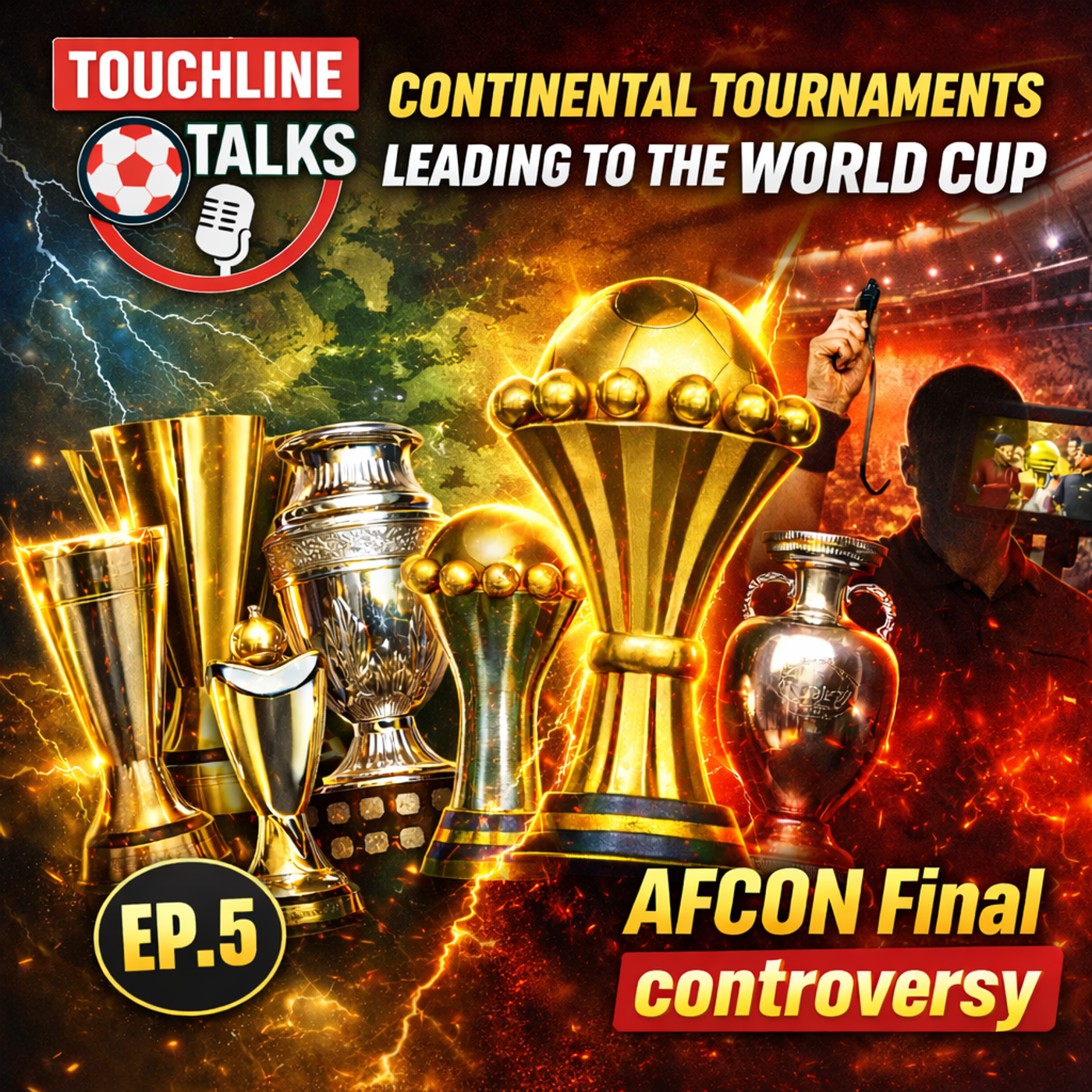 EPISODE 5: CONTINENTAL TOURNAMENTS (AFCON FINAL CONTROVERSY) episode artwork