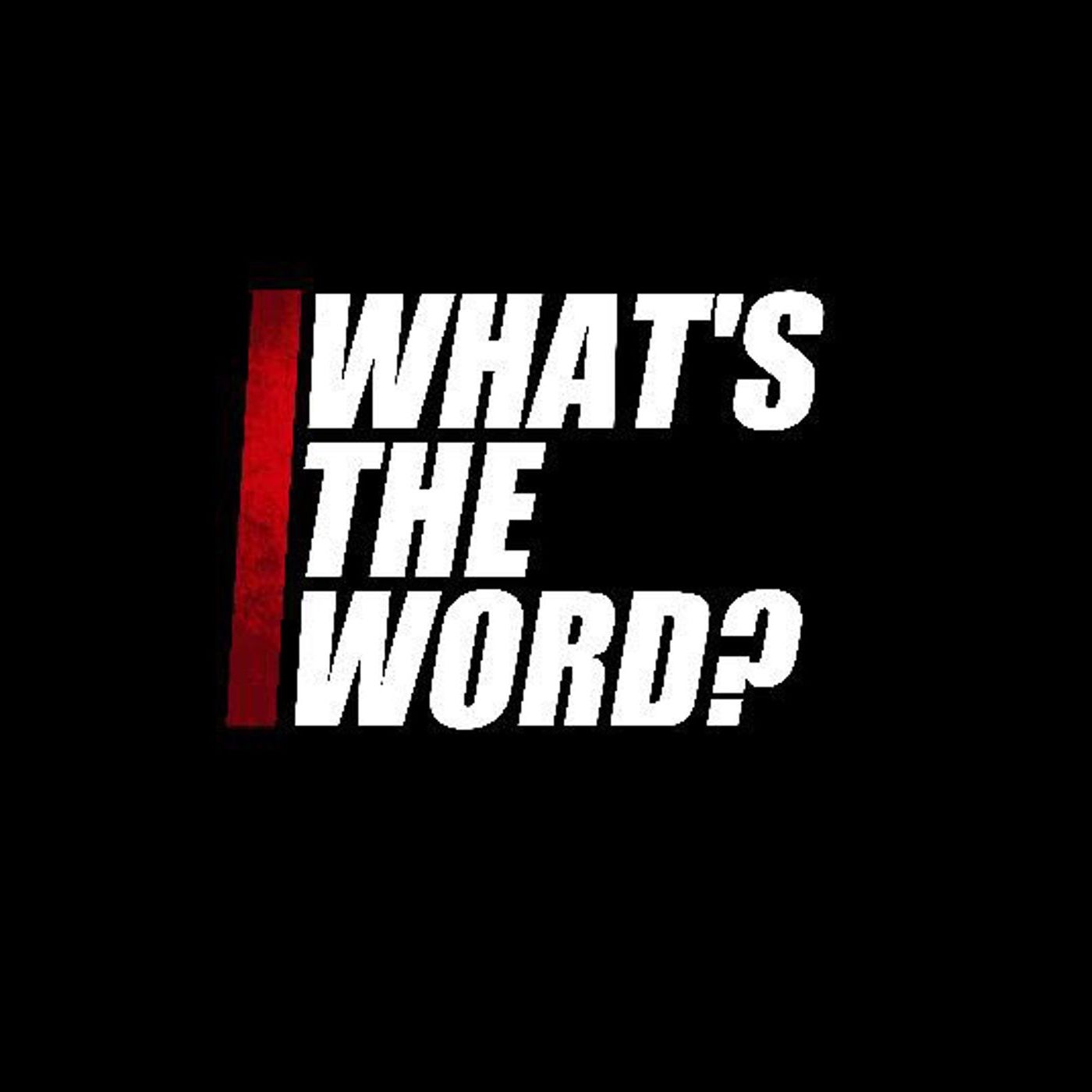 Whats The Word podcast artwork