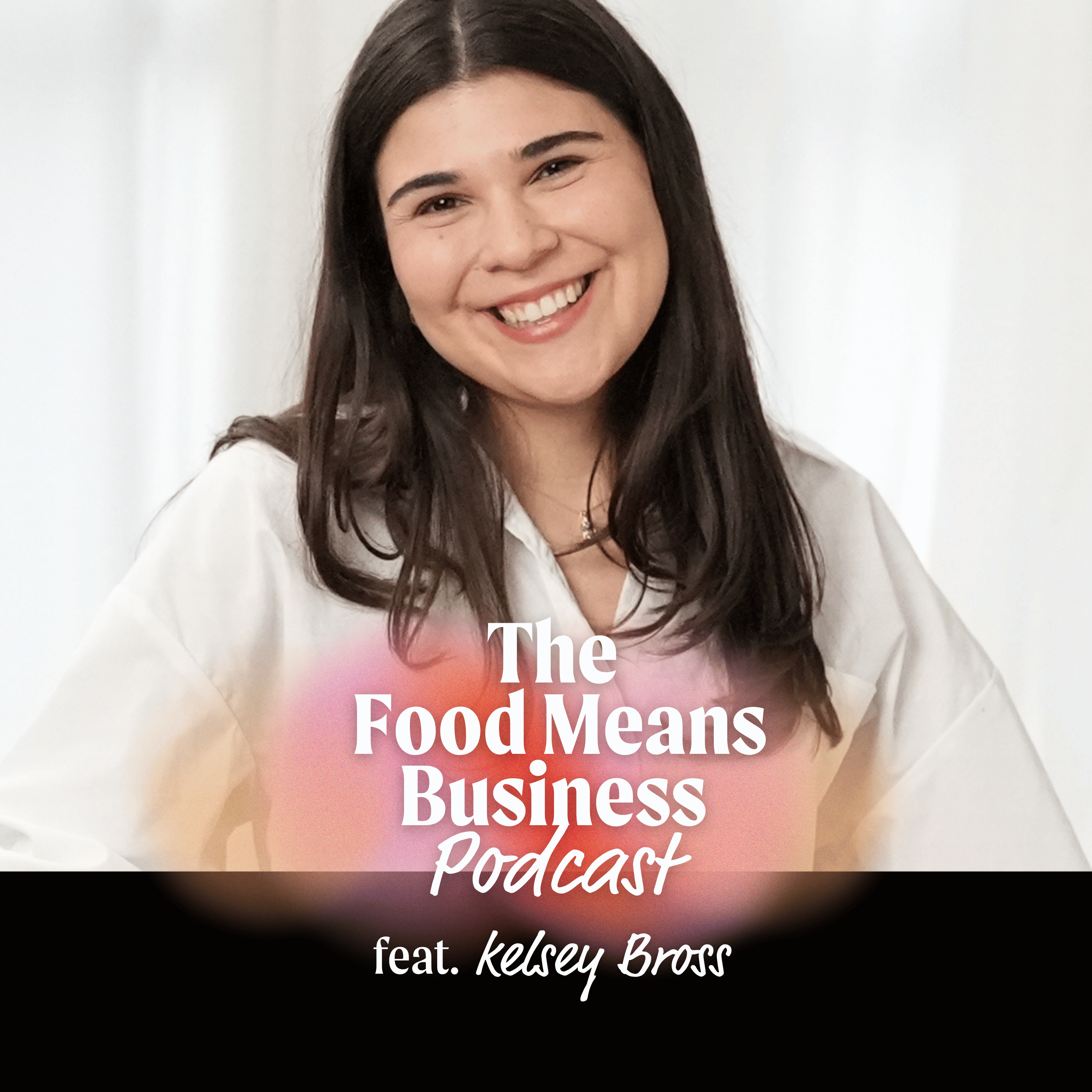 A Local First Approach to Building a CPG Brand with Kelsey Bross of Kel's Kitchen Table episode artwork