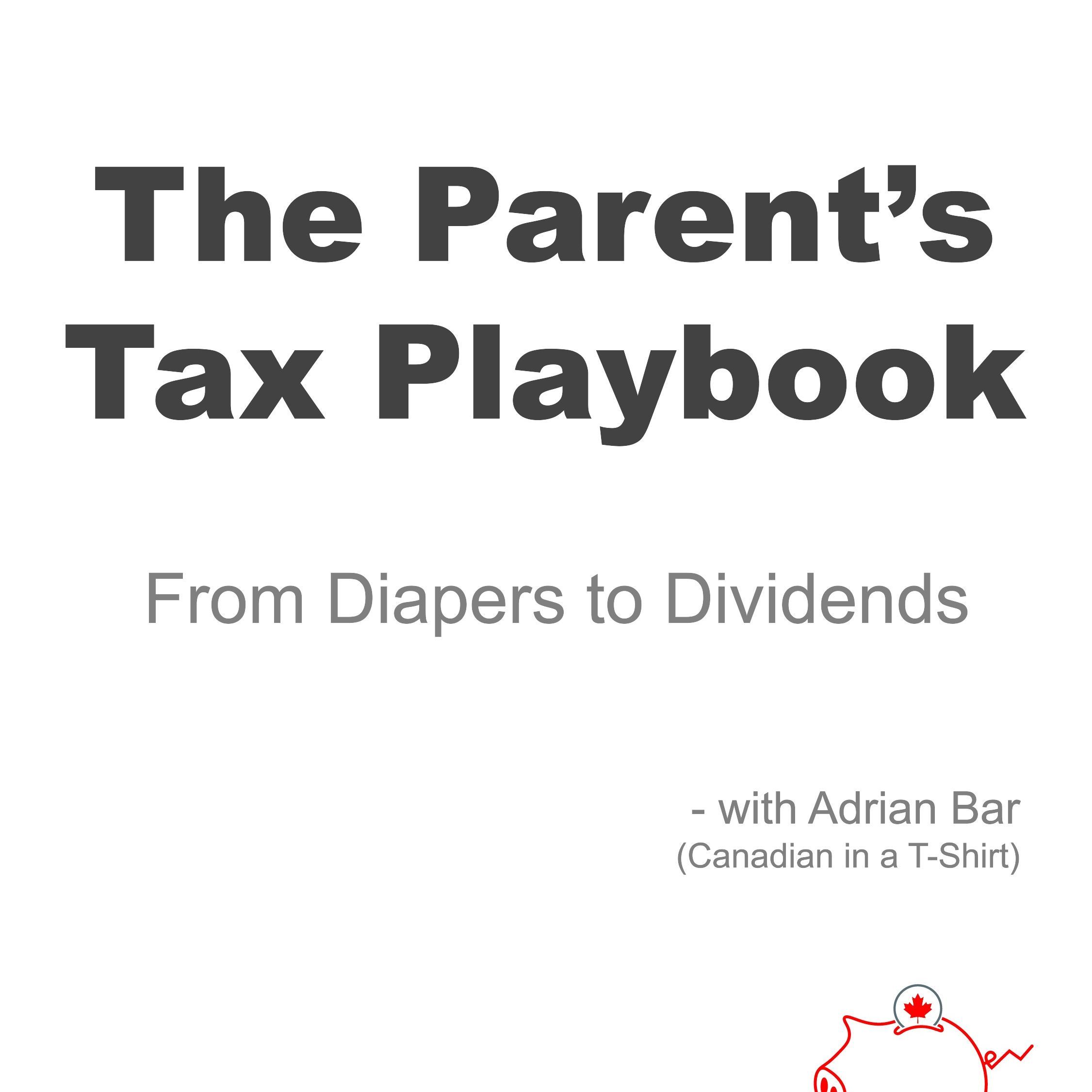 The Parent's Tax Playbook: From Diapers to Dividends | Adrian Bar (Canadian in a T-Shirt) episode artwork