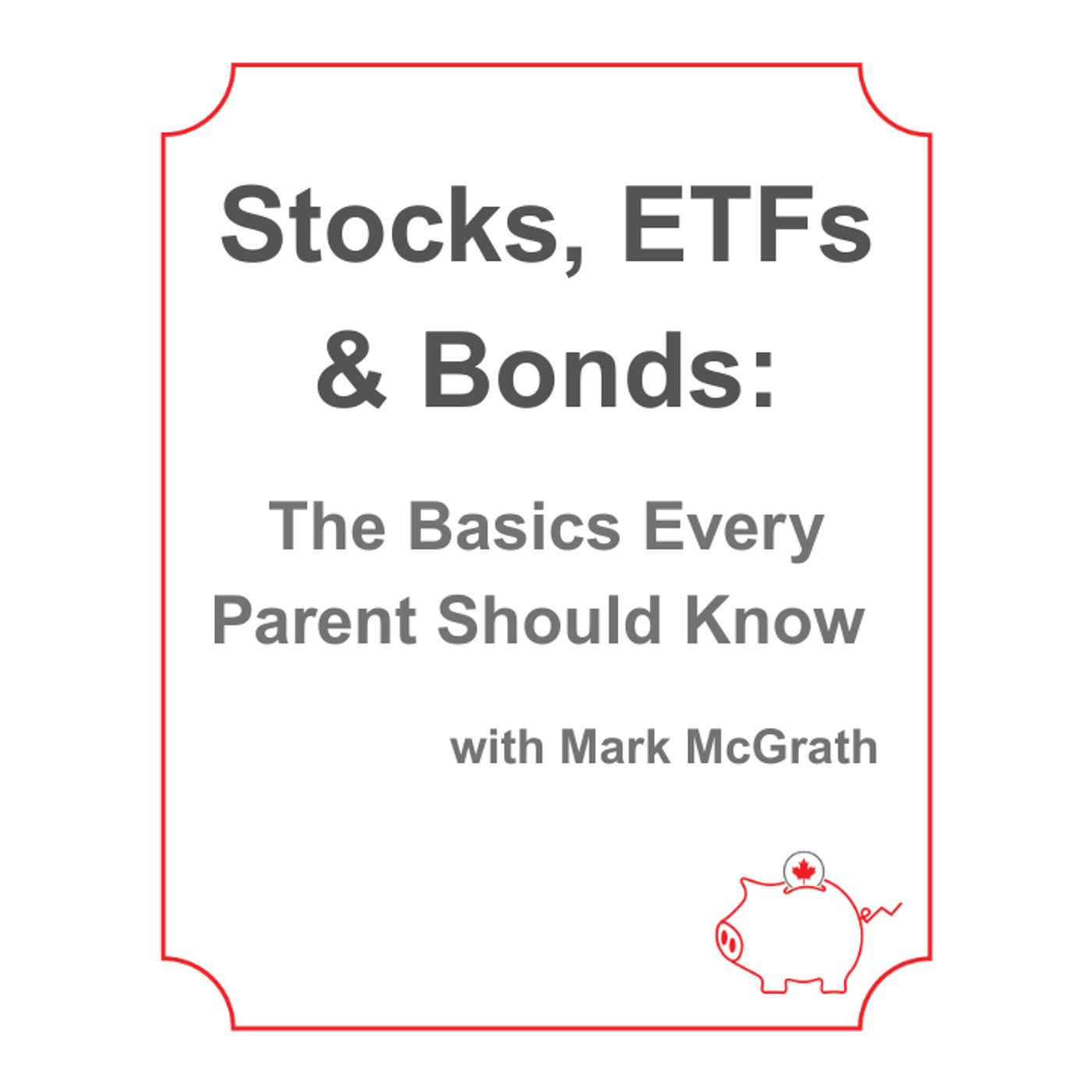 Stocks, ETFs & Bonds: The Basics Every Parent Should Know | Mark McGrath episode artwork