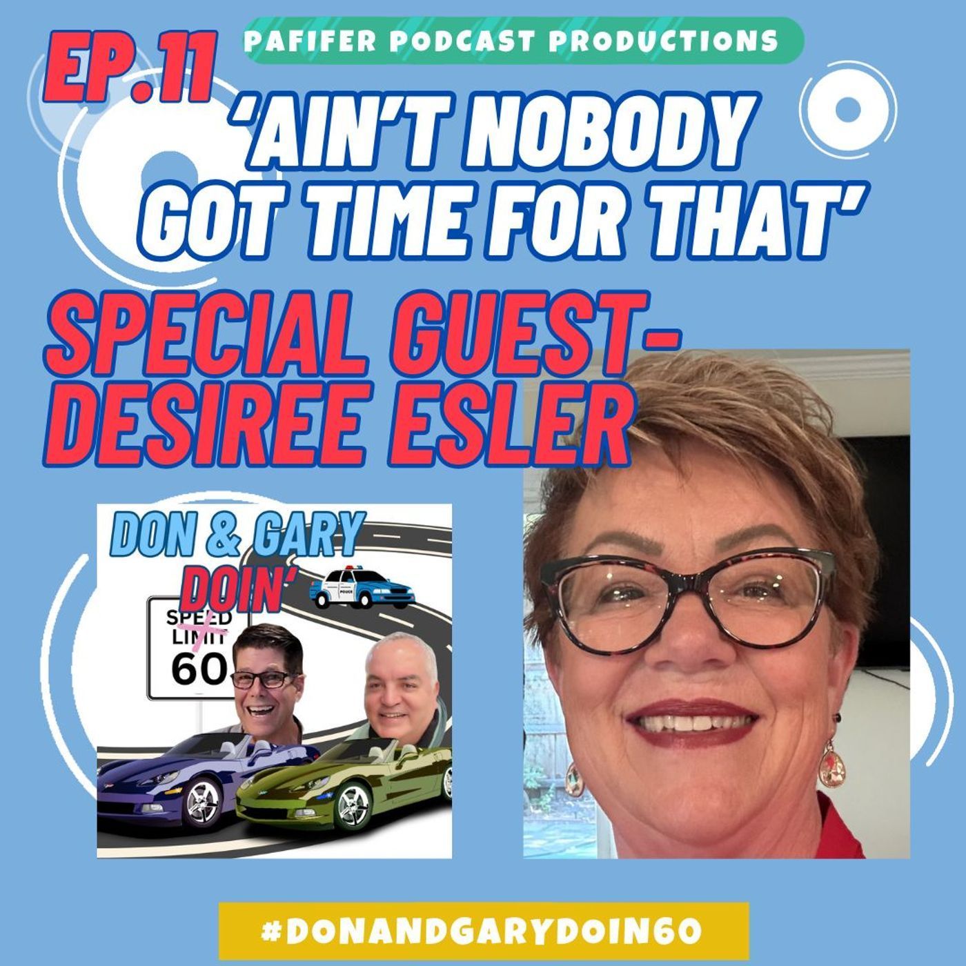 S3E11 "Ain't Nobody Got Time For That'-Special Guest Desiree Esler