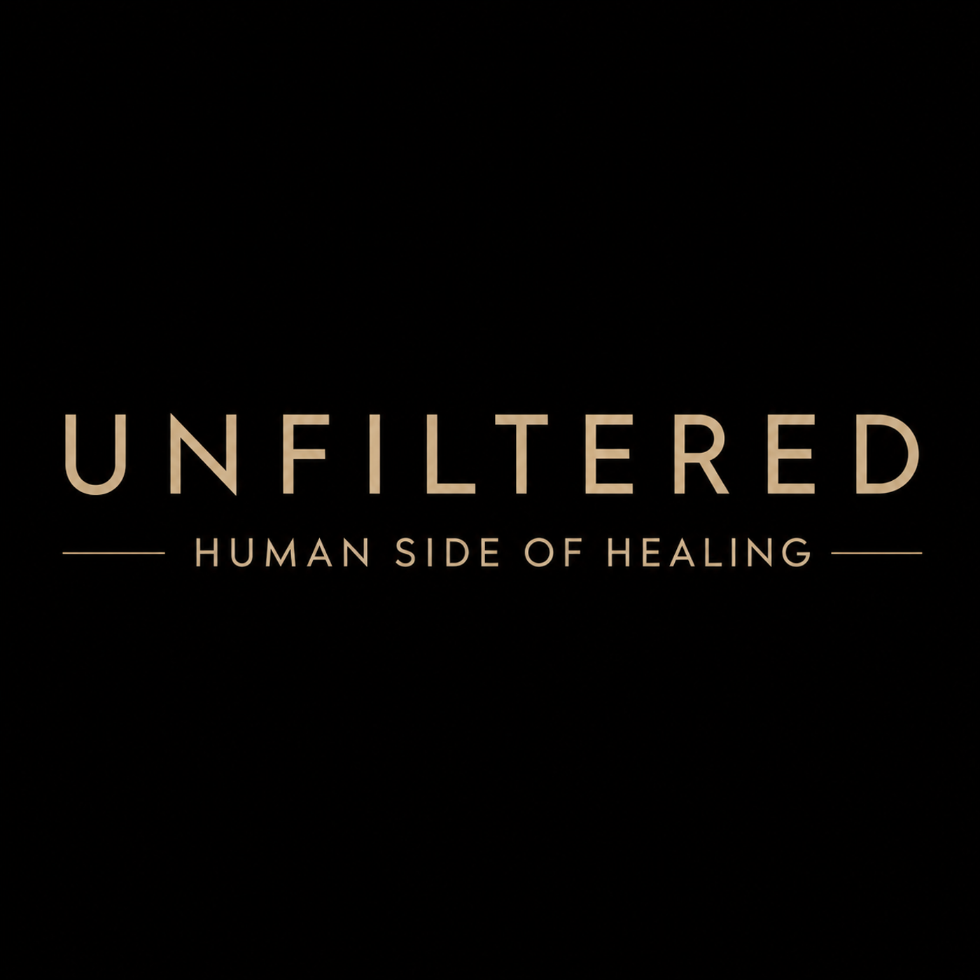 UNFILTERED | Human Side of Healing podcast artwork