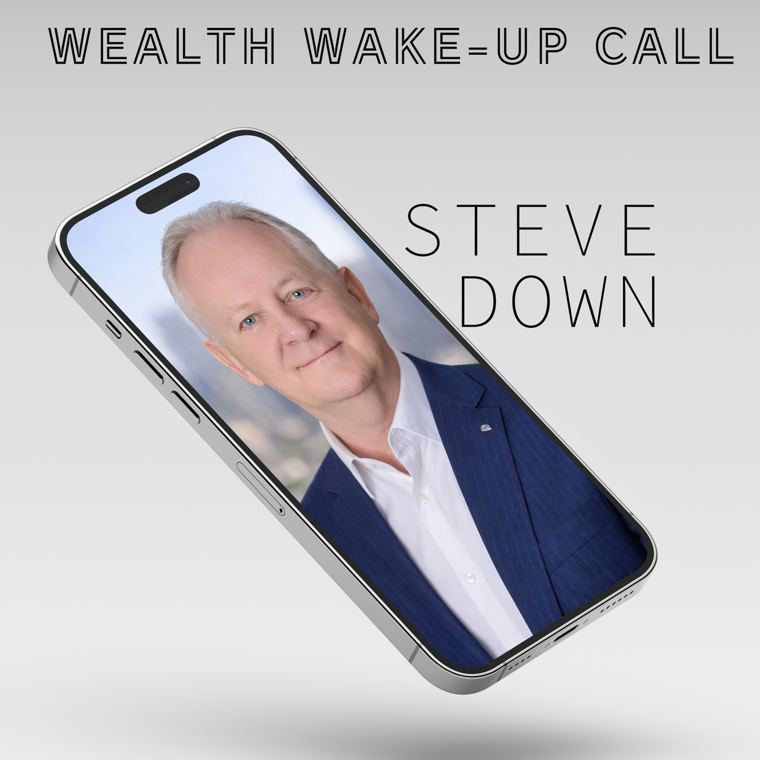 Steve Down Wealth Wake-up Call