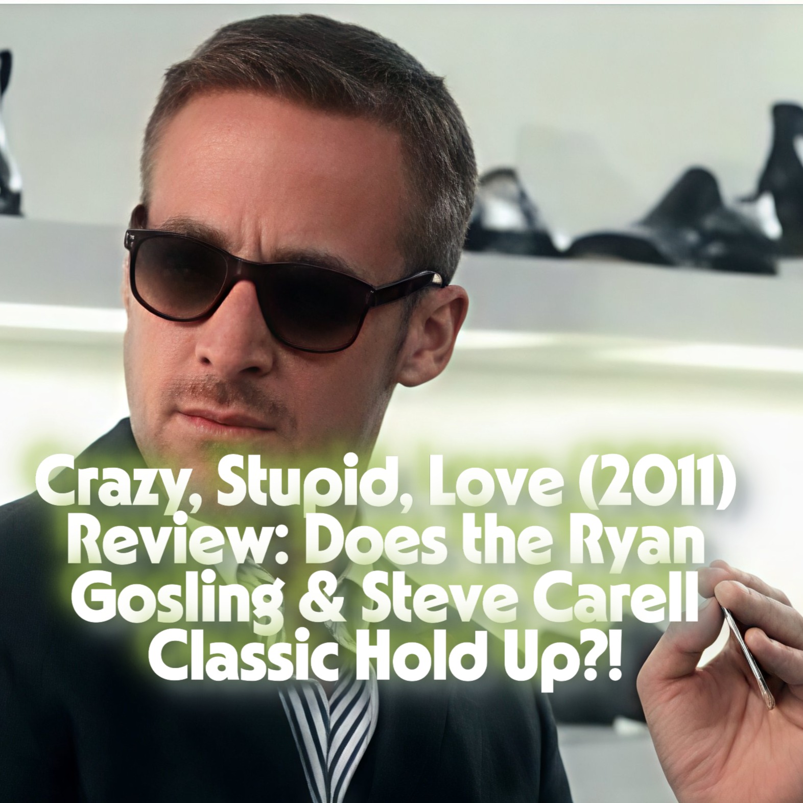 Crazy, Stupid, Love (2011) Review: Does the Ryan Gosling & Steve Carell Classic Hold Up? episode artwork