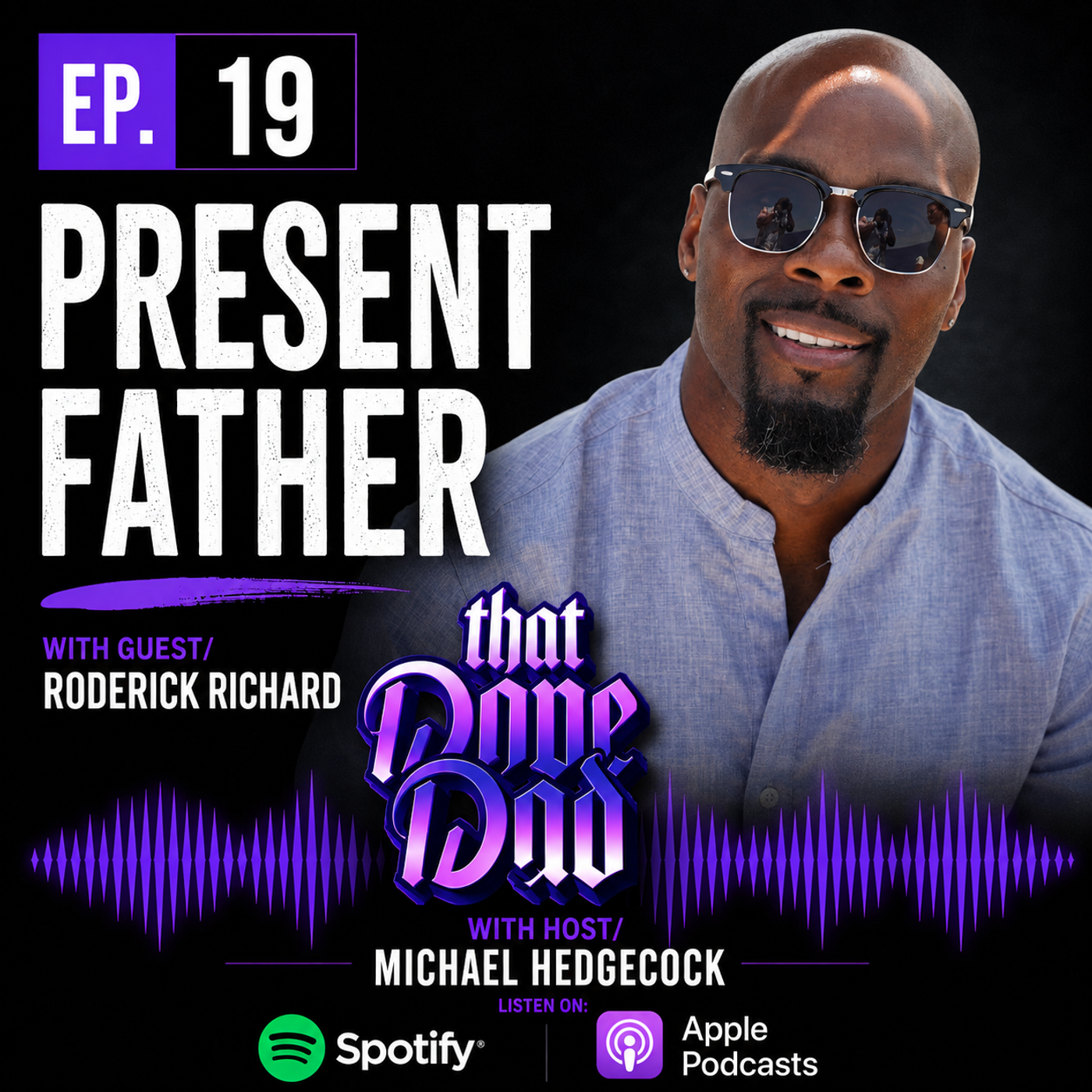 Ep. 19 - Present Father w/ Roderick Richard episode artwork