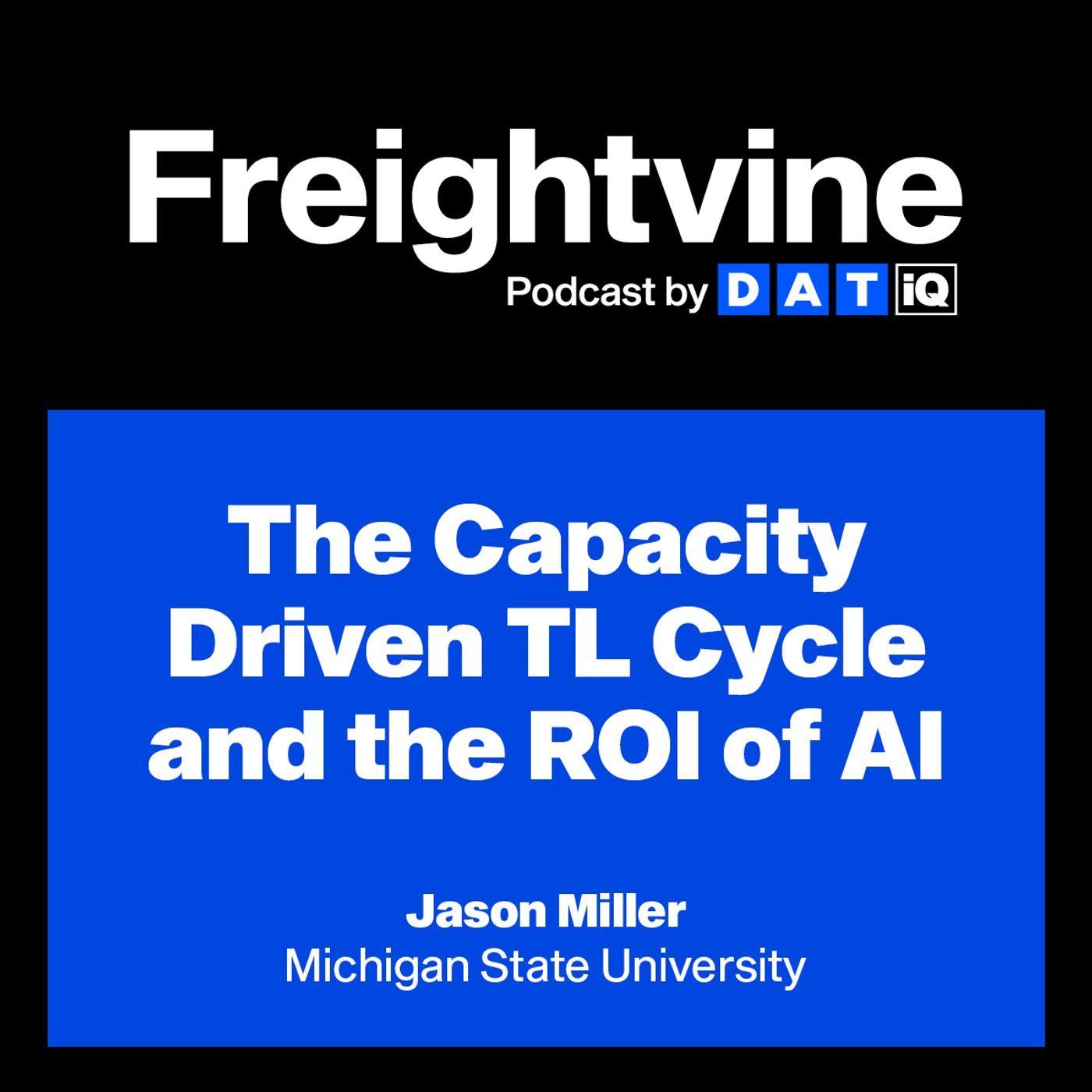 Jason Miller, MSU | The Capacity Driven TL Cycle and the ROI of AI episode artwork
