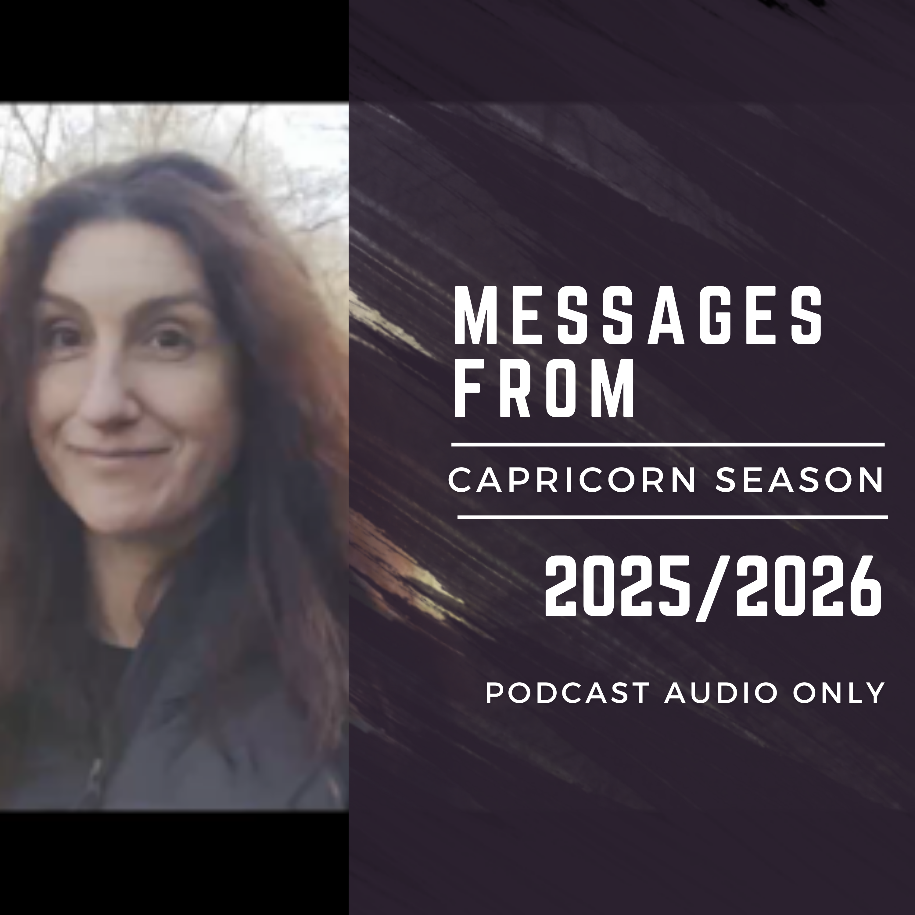 MESSAGES FROM CAPRICORN SEASON 2025 / 2026
 episode artwork