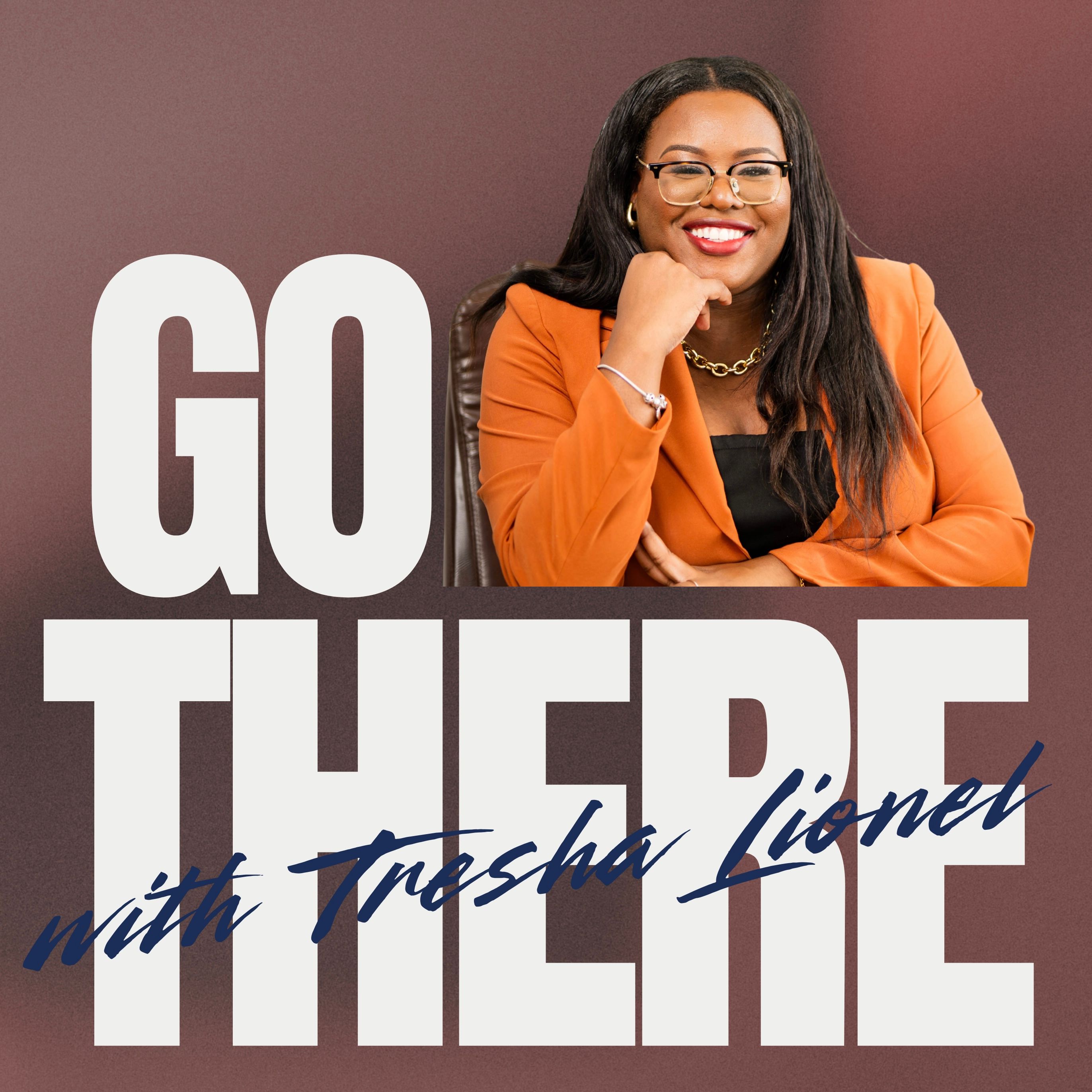 GO THERE with Tresha Lionel