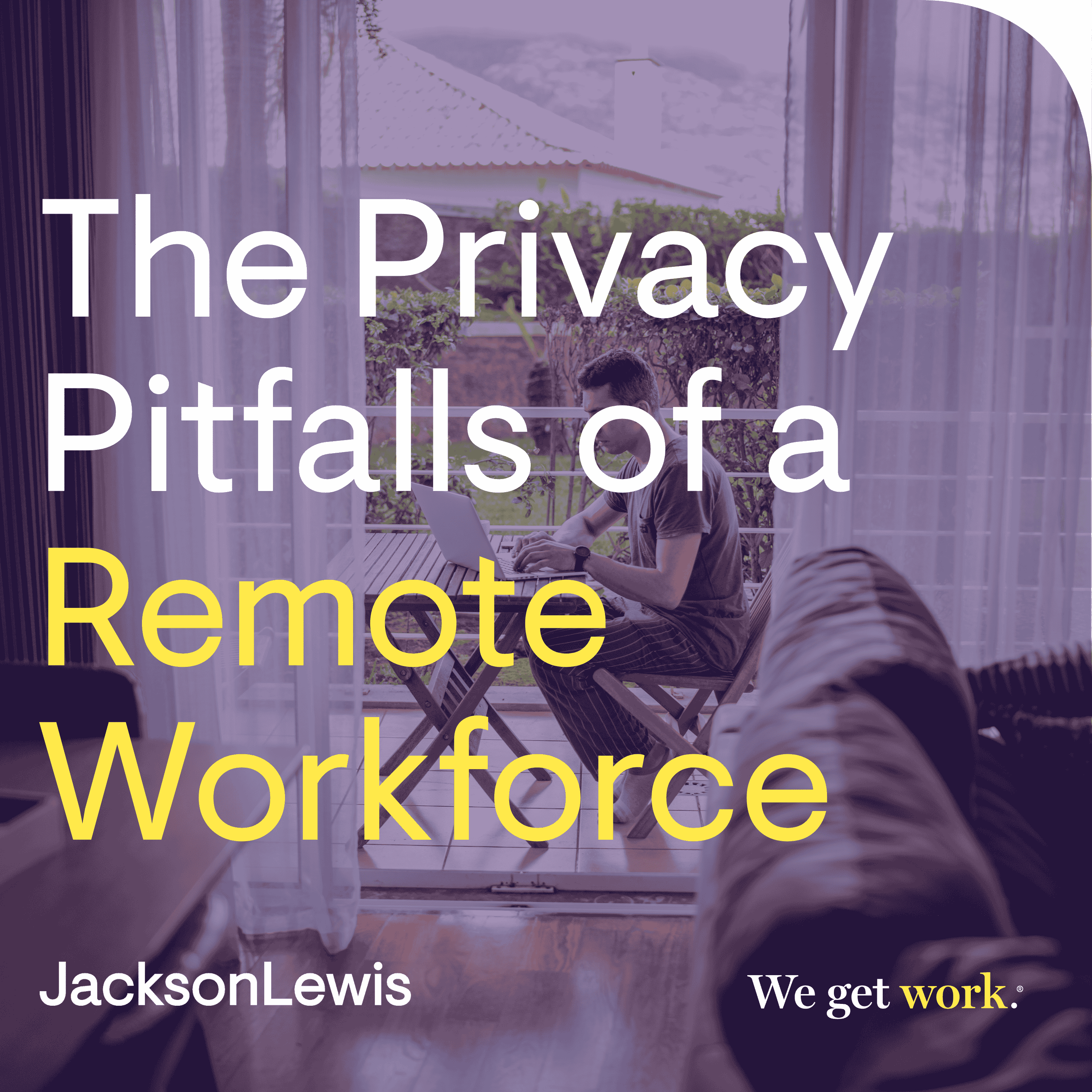 The Privacy Pitfalls of a Remote Workforce