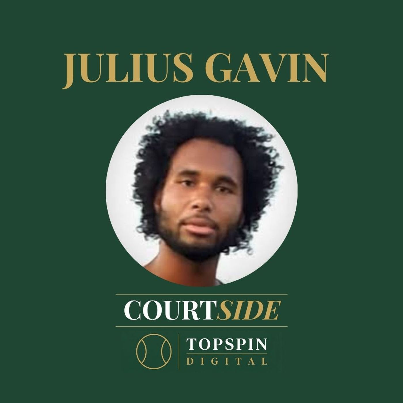Courtside Ep. 2: The 40-Hour Tennis Revolution: How Julius Gavin Is Changing the Game episode artwork
