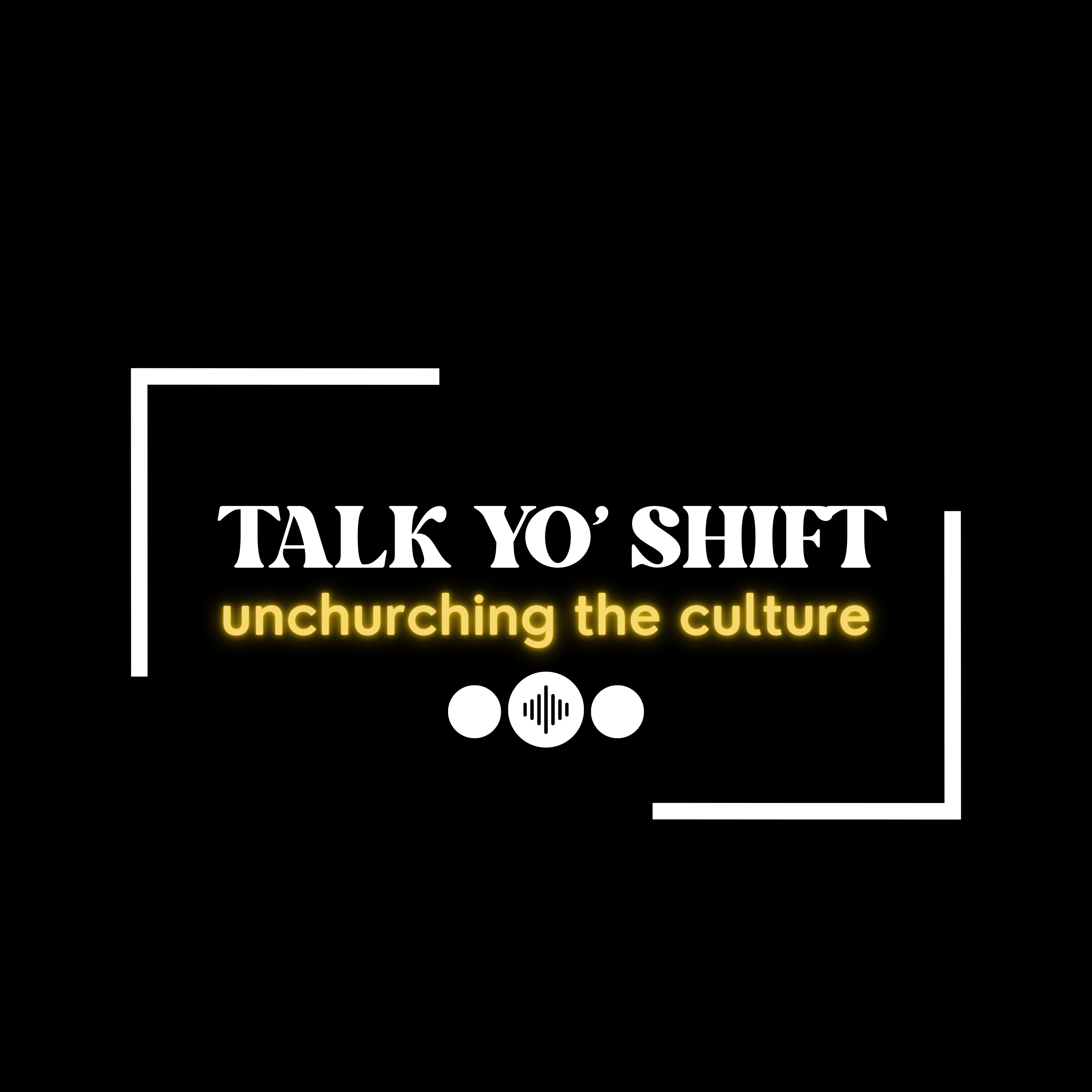 Talk Yo' Shift