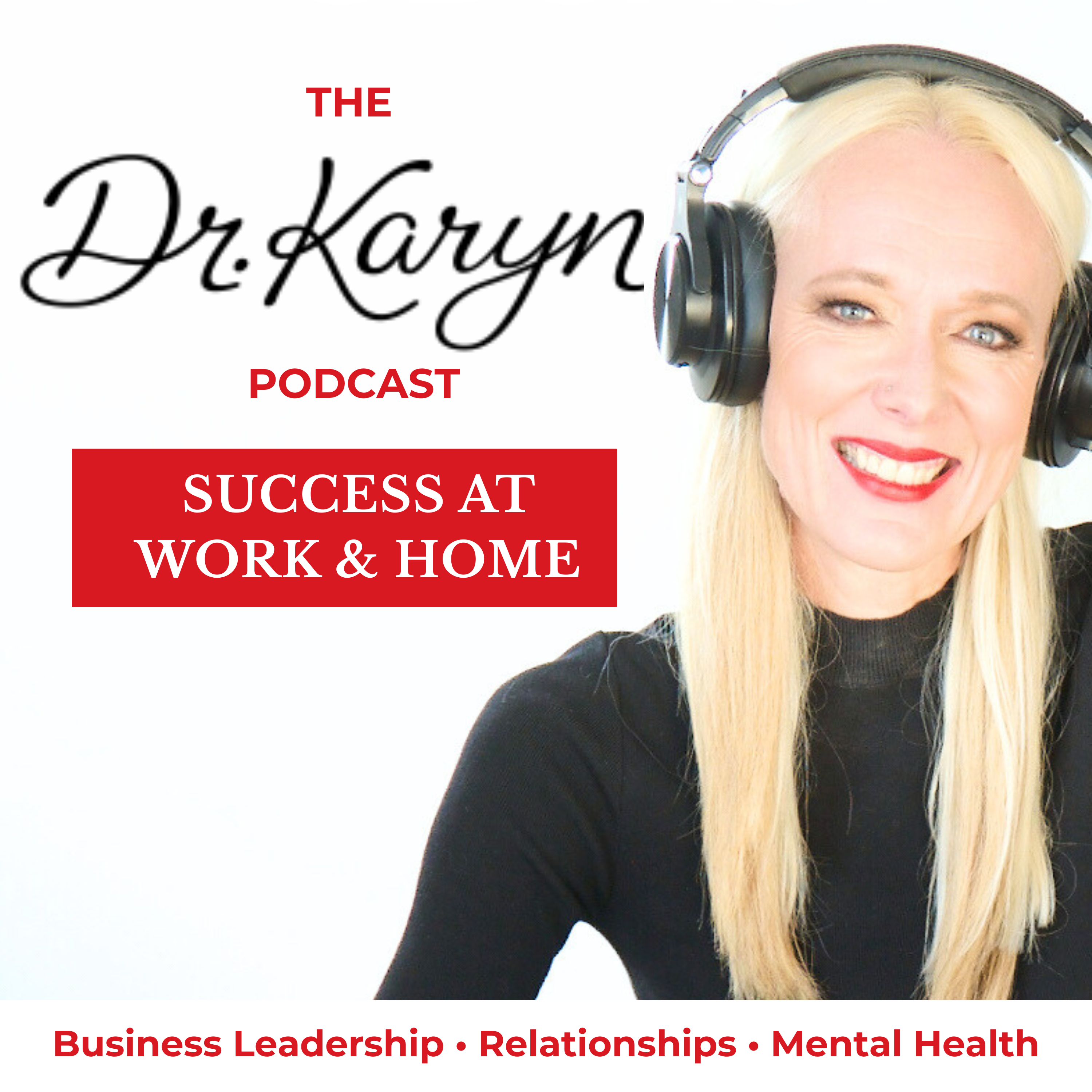 Logo of the podcast The Dr. Karyn Podcast: Business Leadership, Relationships & Mental Health Podcast The Dr. Karyn Podcast: Business Leadership, Relationships & Mental Health