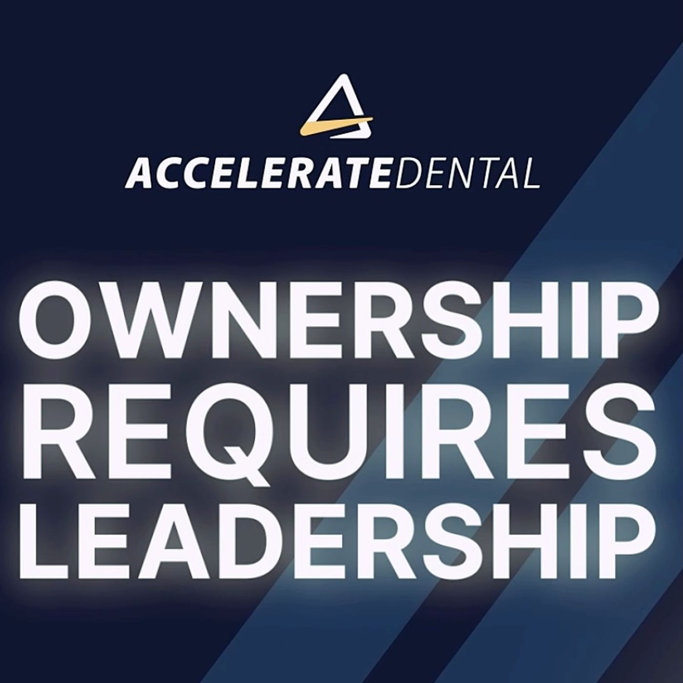 Ownership Requires Leadership - Accelerate Dental