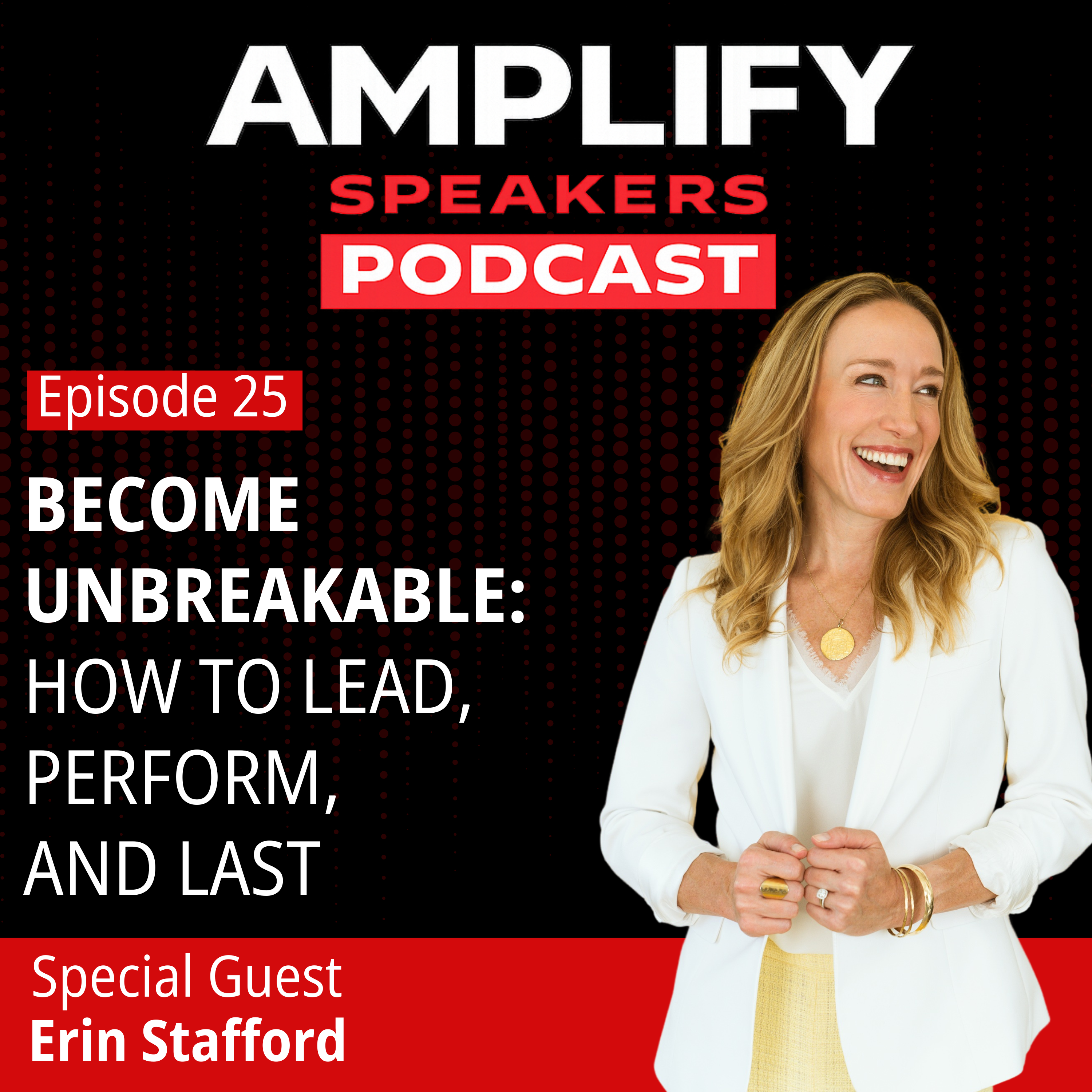 Become Unbreakable: How to Lead, Perform, and Last episode artwork