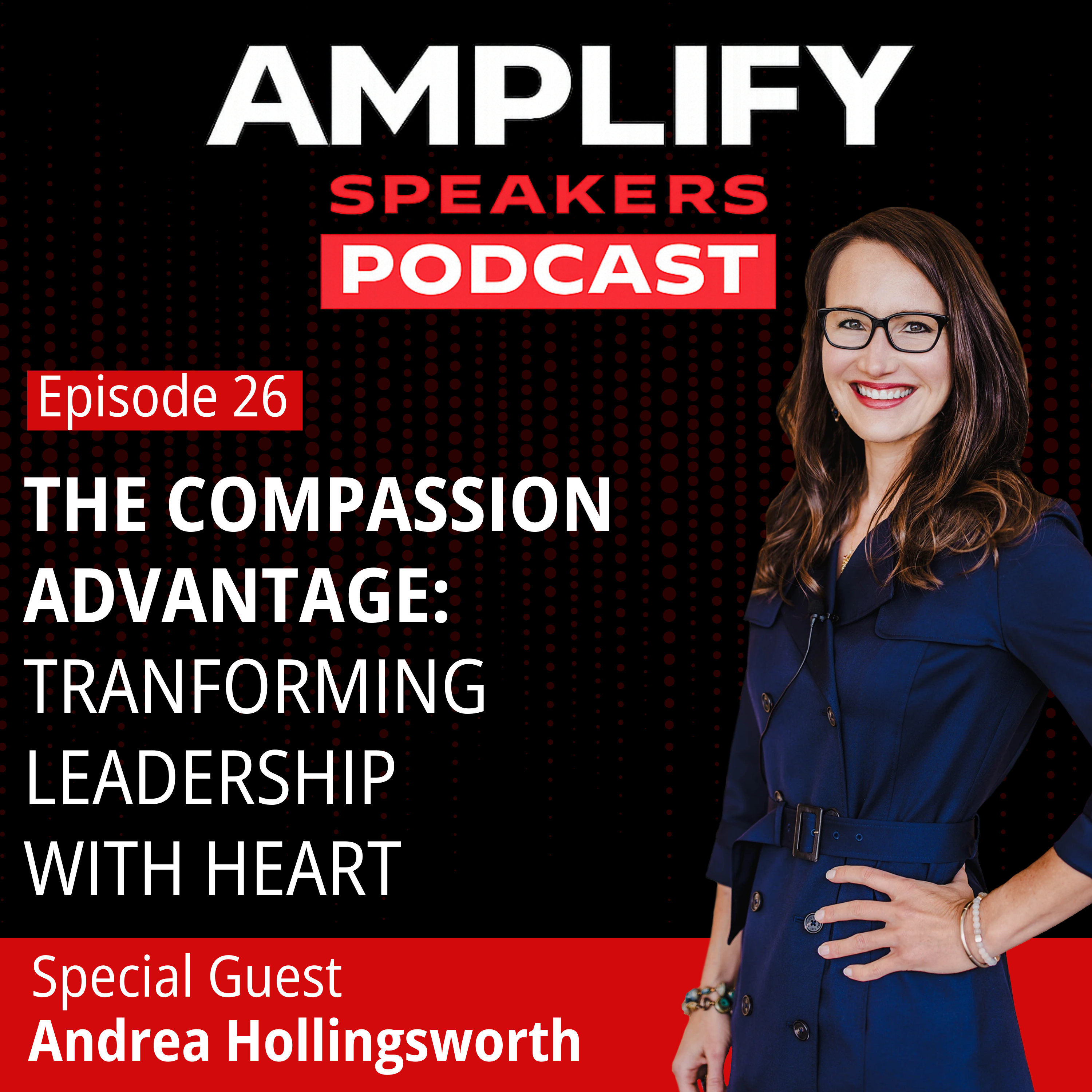 The Compassion Advantage: Transforming Leadership with Heart episode artwork