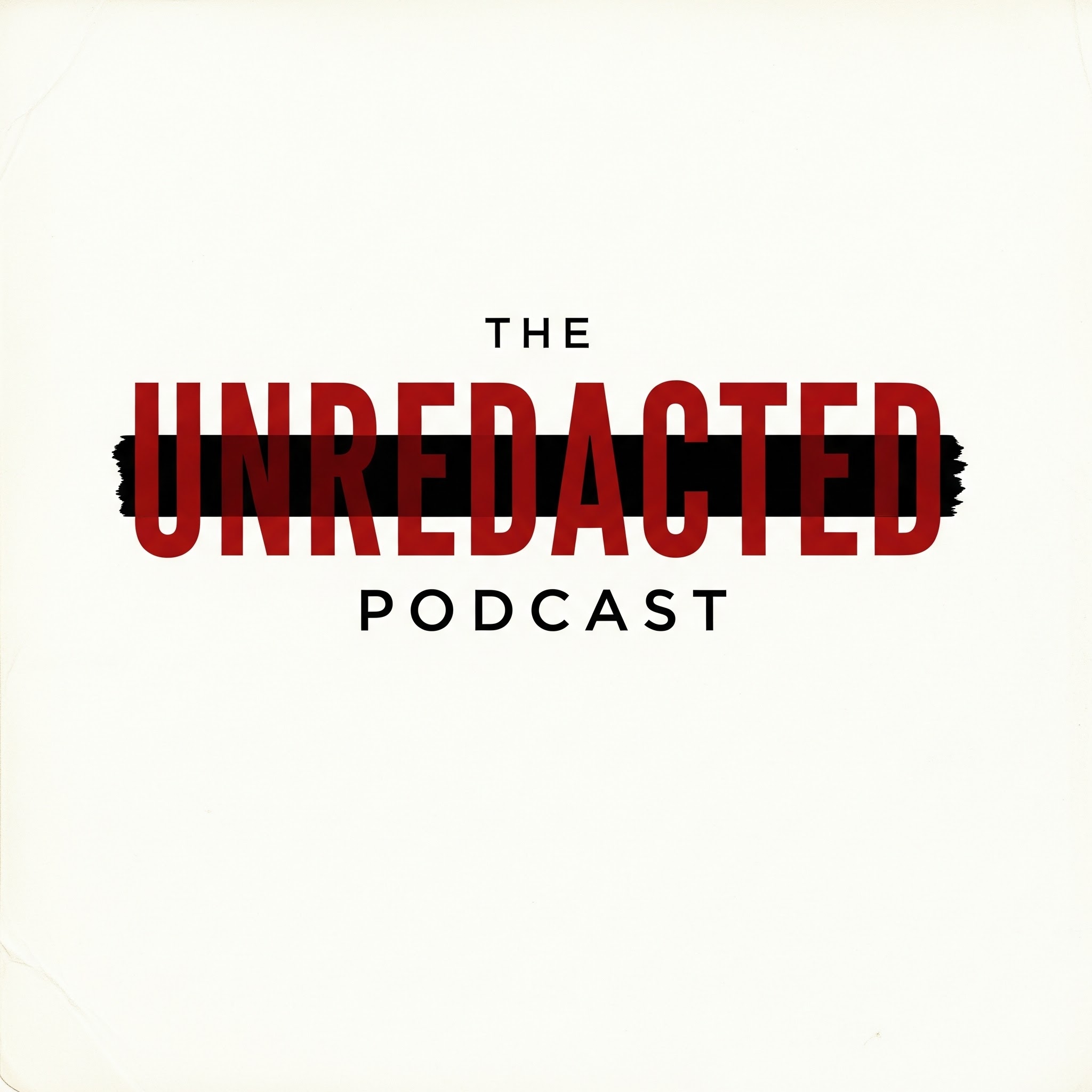 The Unredacted Podcast