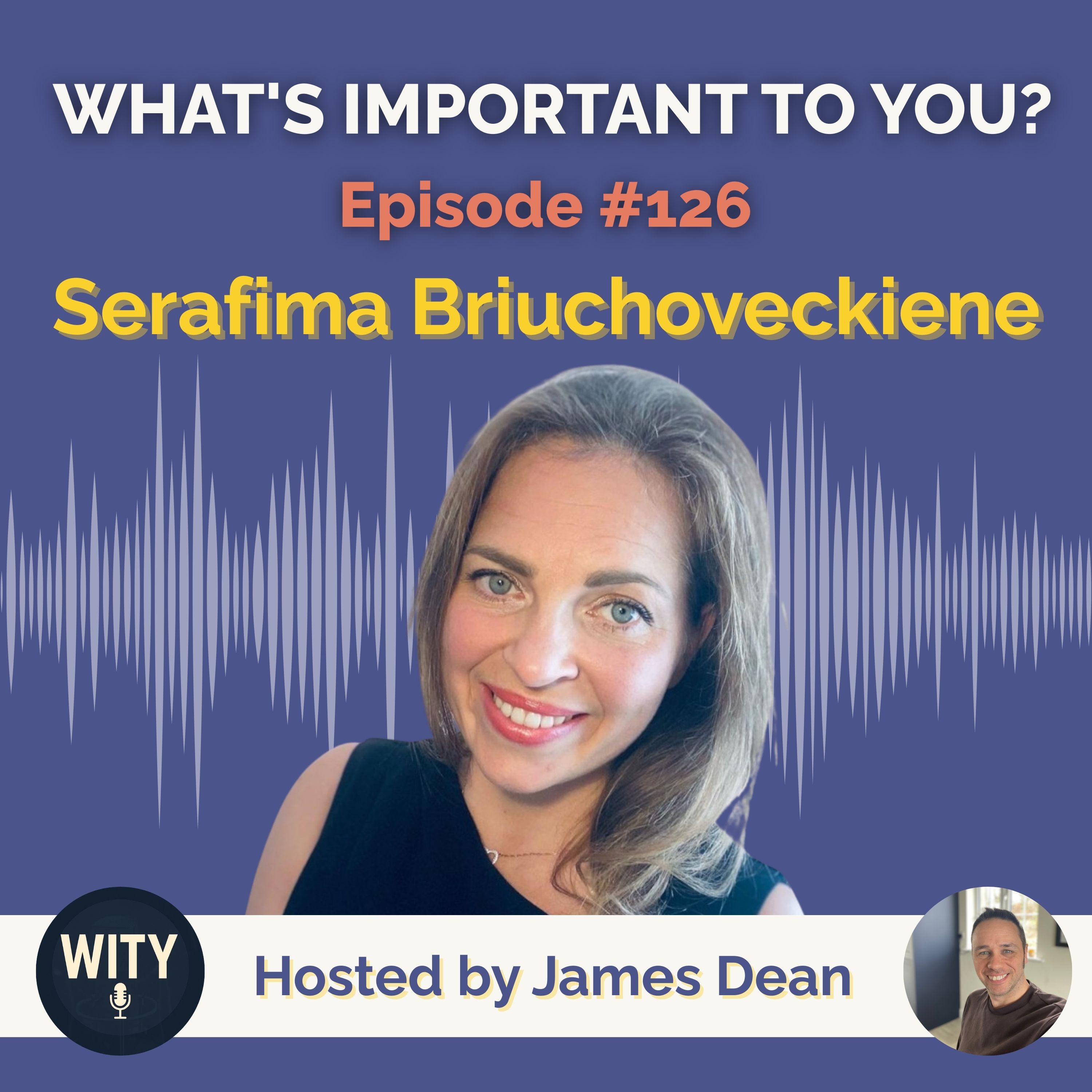 #126 What’s Important To Serafima Briuchoveckienė – Resilience, Mindset & Financial Independence episode artwork