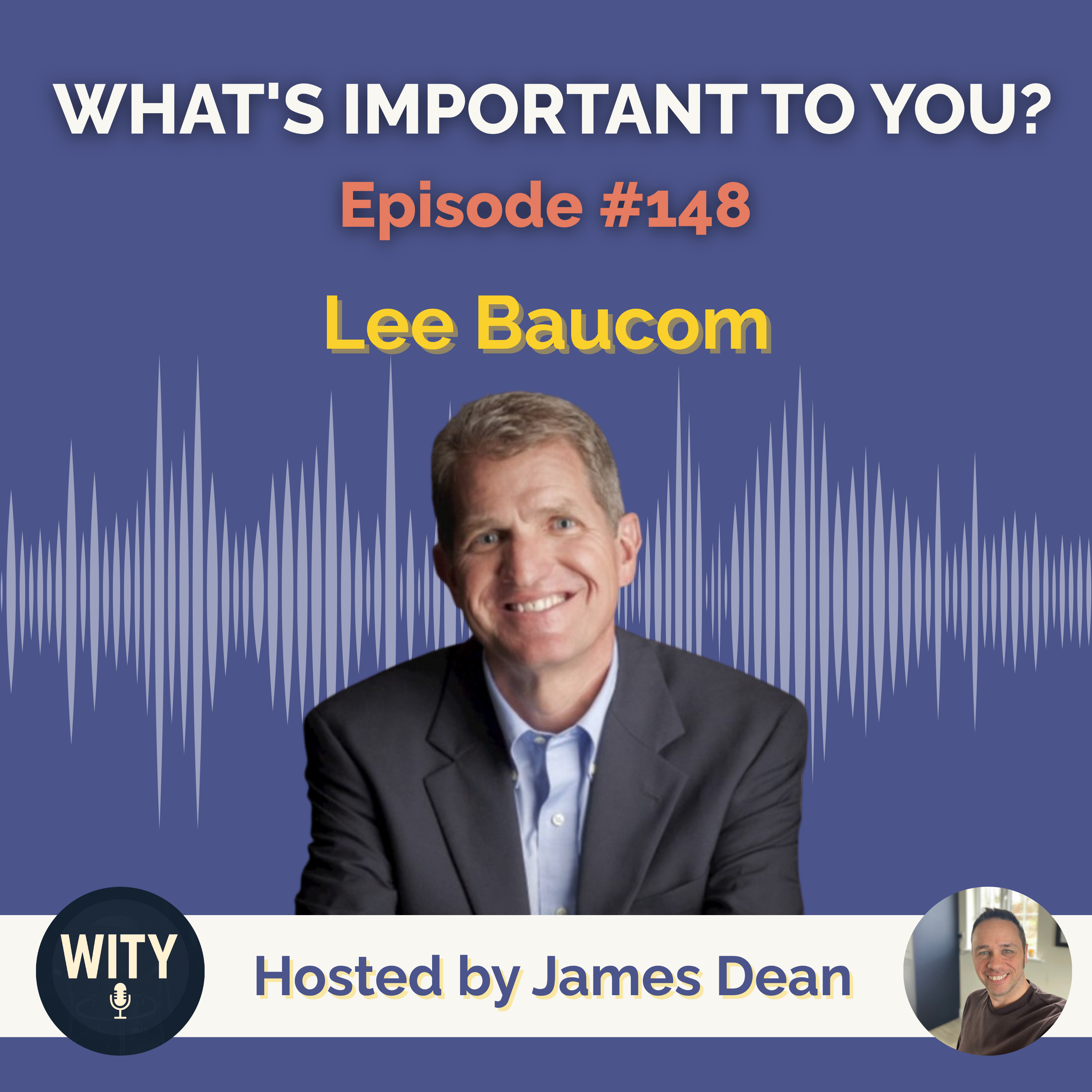 Ep. 148 – What’s Important To Lee Baucom – Marriage, Connection & Building Stronger Relationships episode artwork