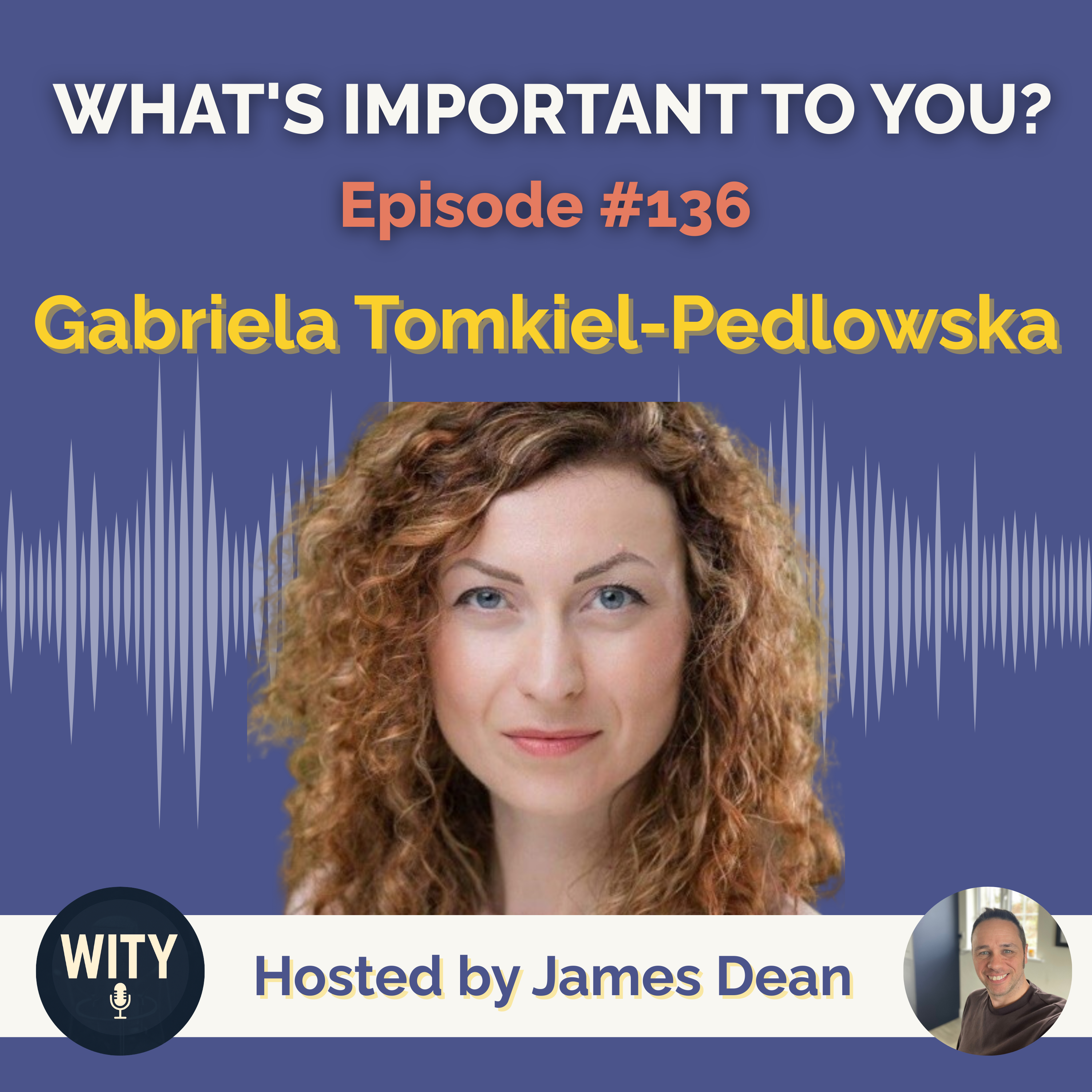 #136 What’s Important To Gabriela Tomkiel-Pedlowska – Identity, Courage & The Impact of Coaching episode artwork