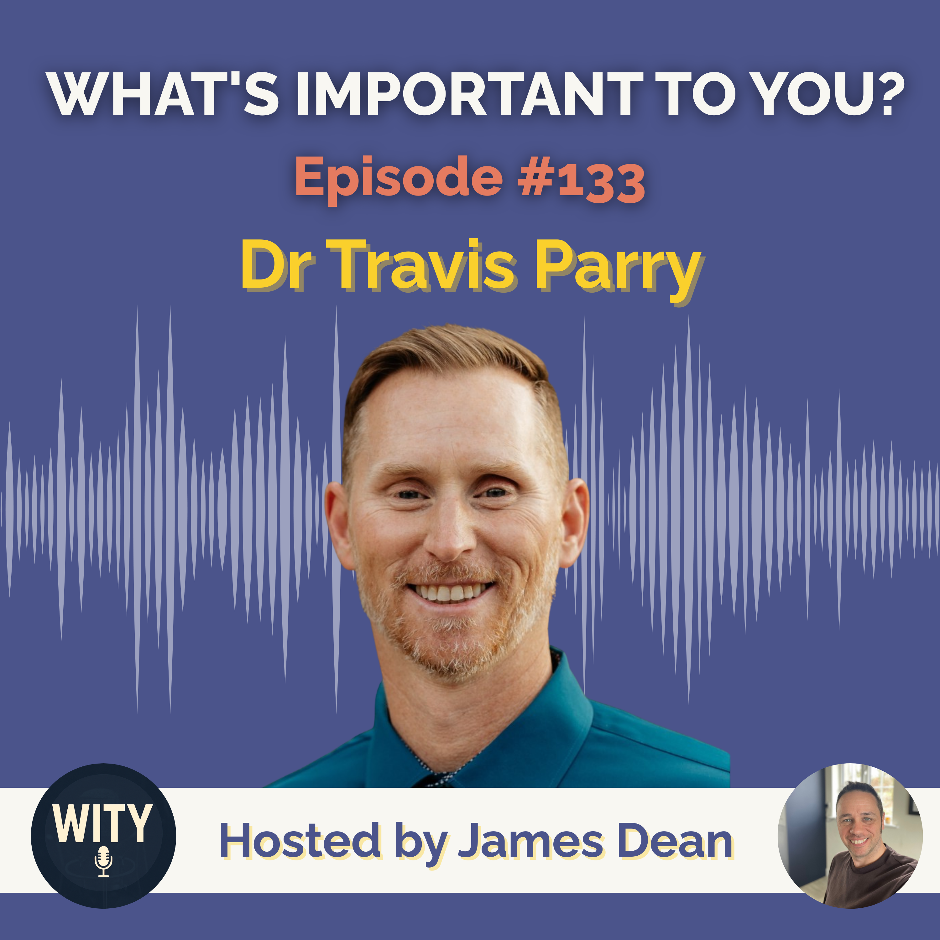 #133 What’s Important To Dr. Travis Parry – Purpose, Marriage & Balanced Growth episode artwork