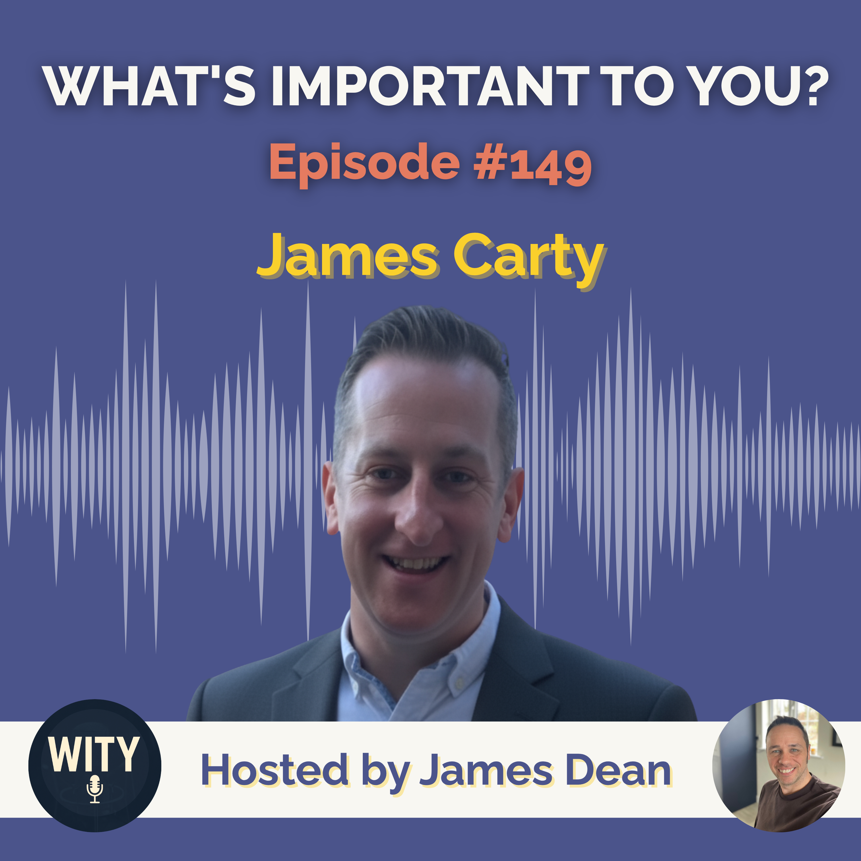 #149 – What’s Important To James Carty – Resilience, Leadership & The Power of Support episode artwork