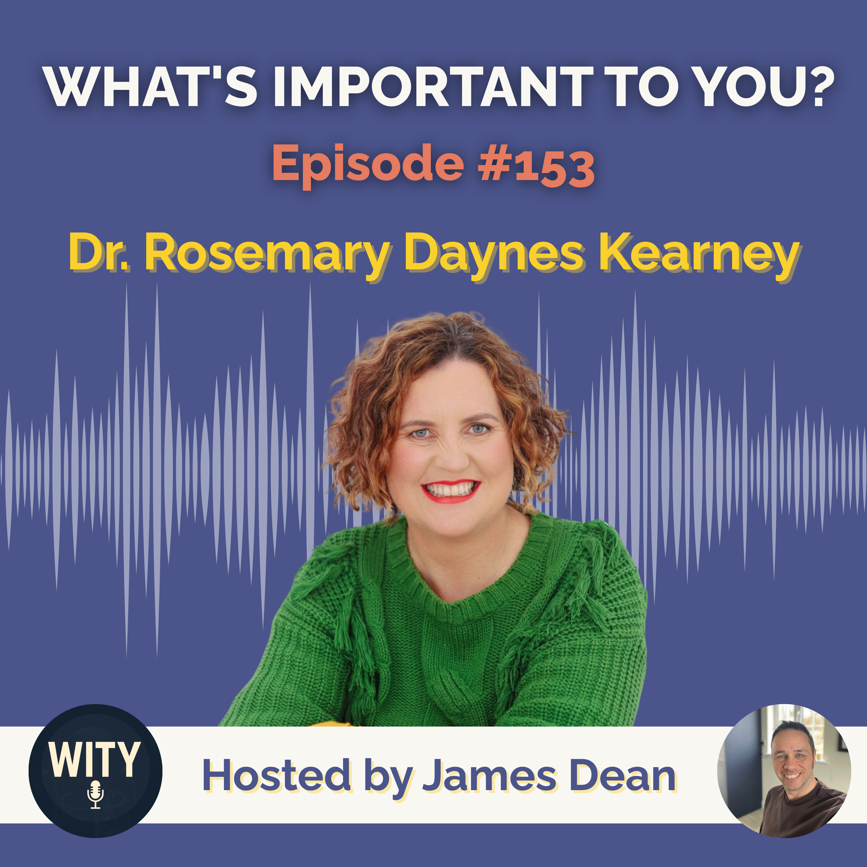 #153 - What’s Important To Dr. Rosemary Daynes Kearney – Why Care Matters More Than Ever episode artwork
