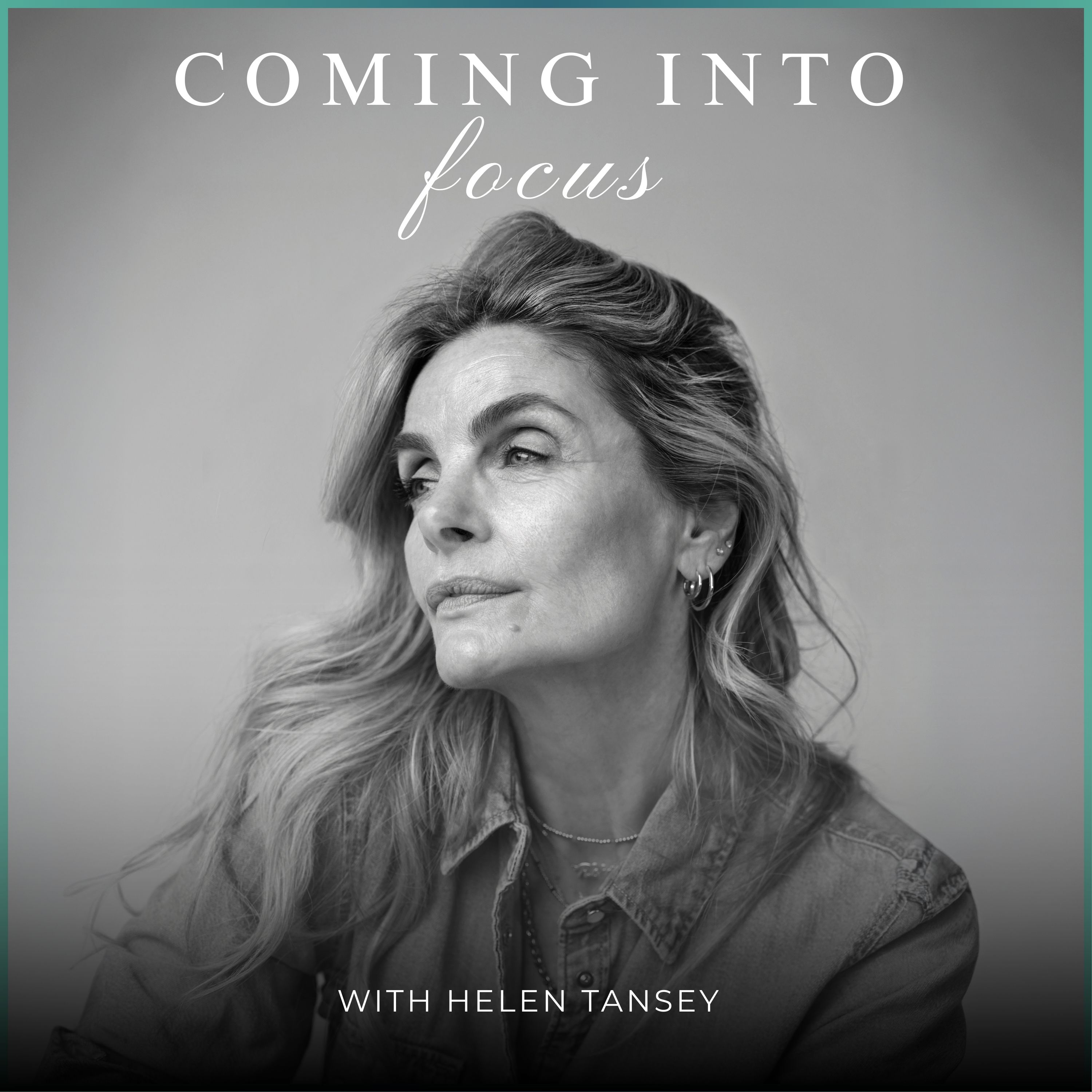 Coming Into Focus: Conversations on life, aging, and the journey of becoming.