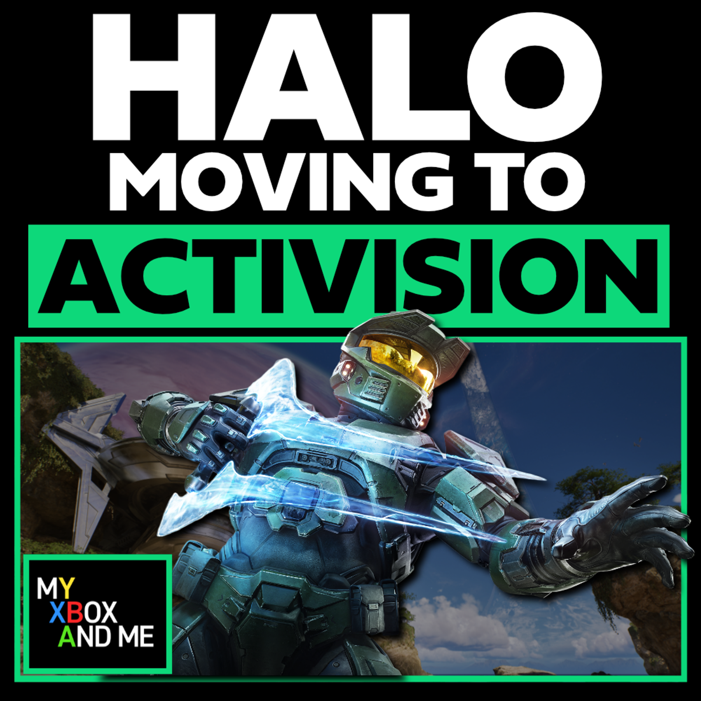 HALO is Moving To ACTIVISION! | My Xbox And Me 587