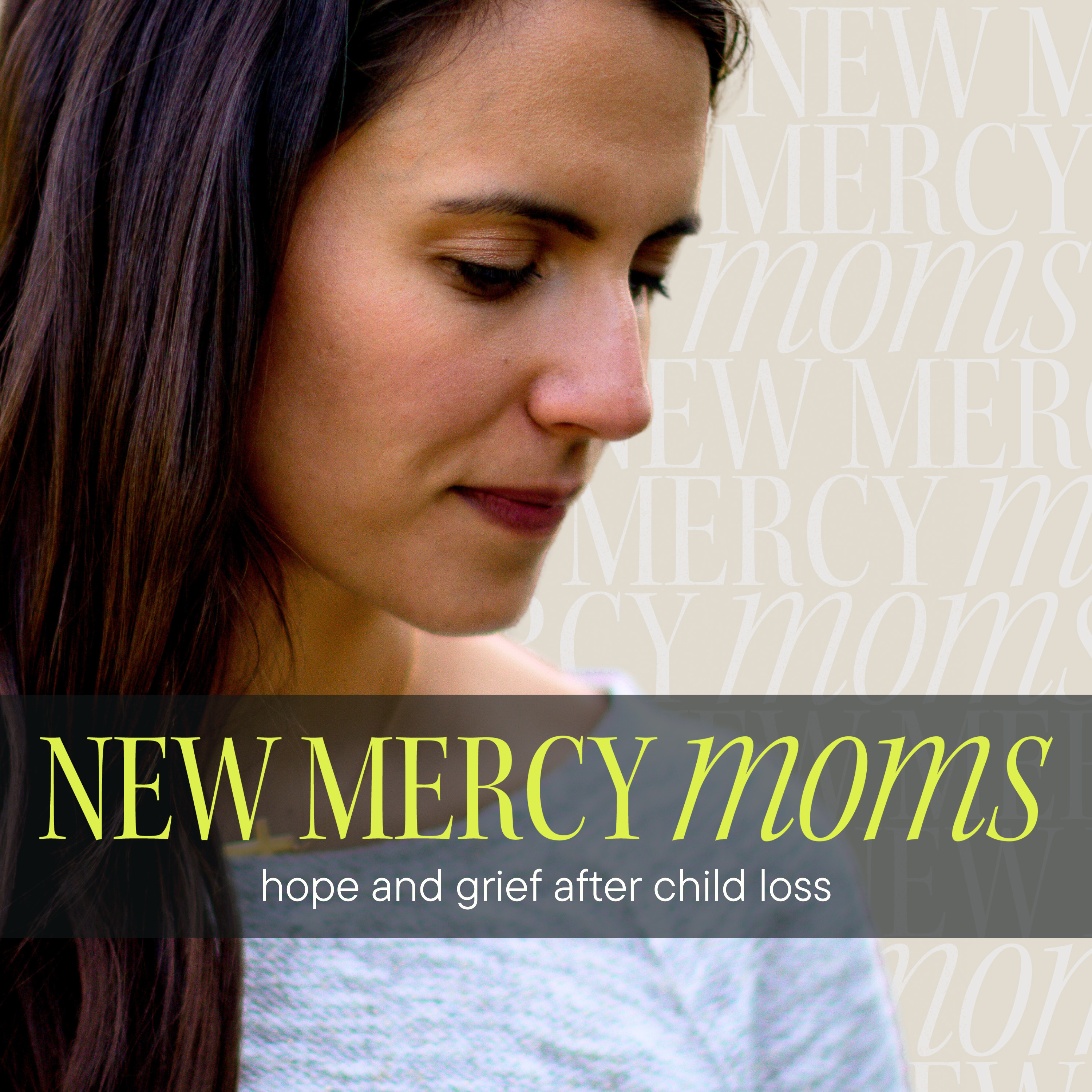 New Mercy Moms - Hope and Grief Podcast podcast artwork
