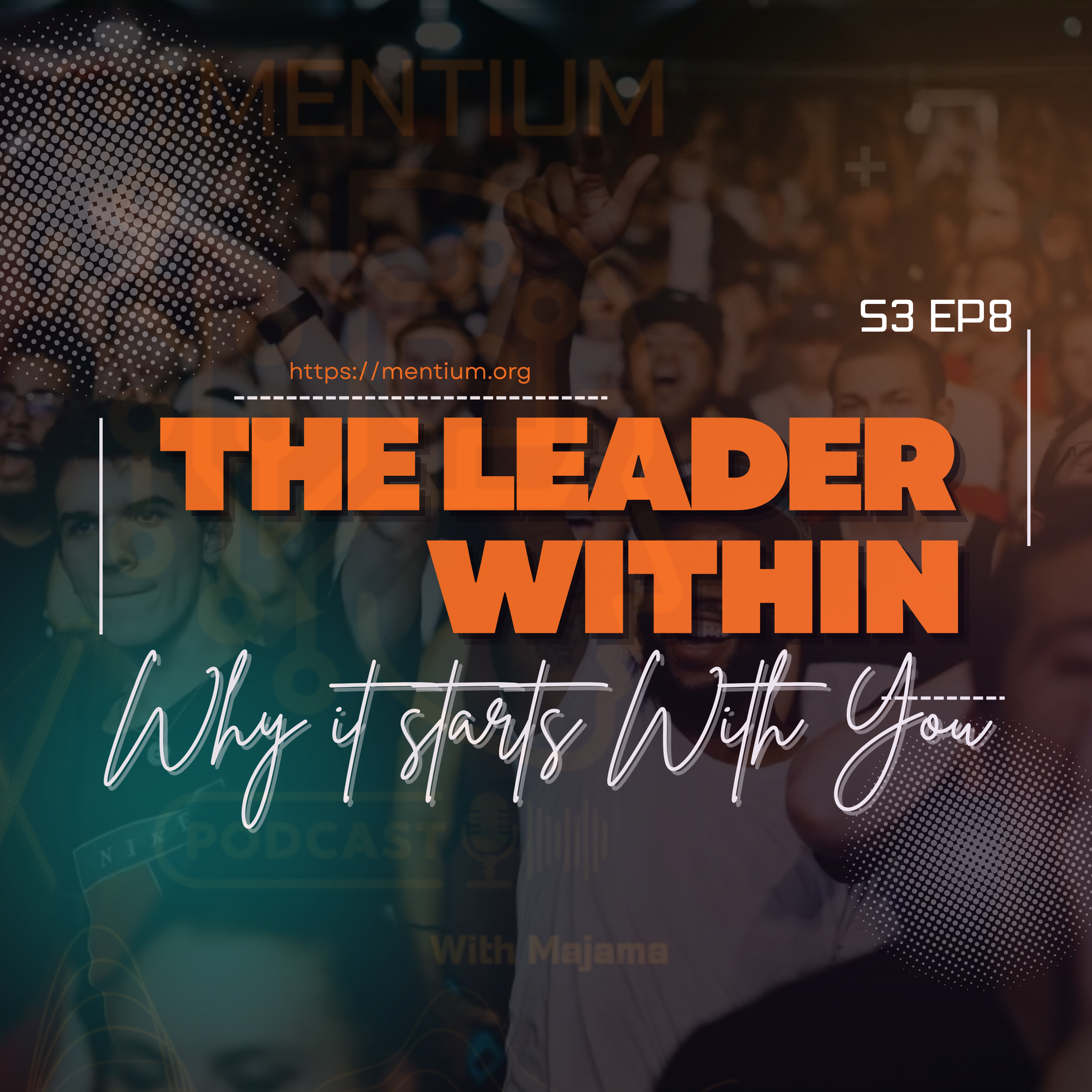 S3 EP8 | The Leader Within: Why It Starts With You episode artwork