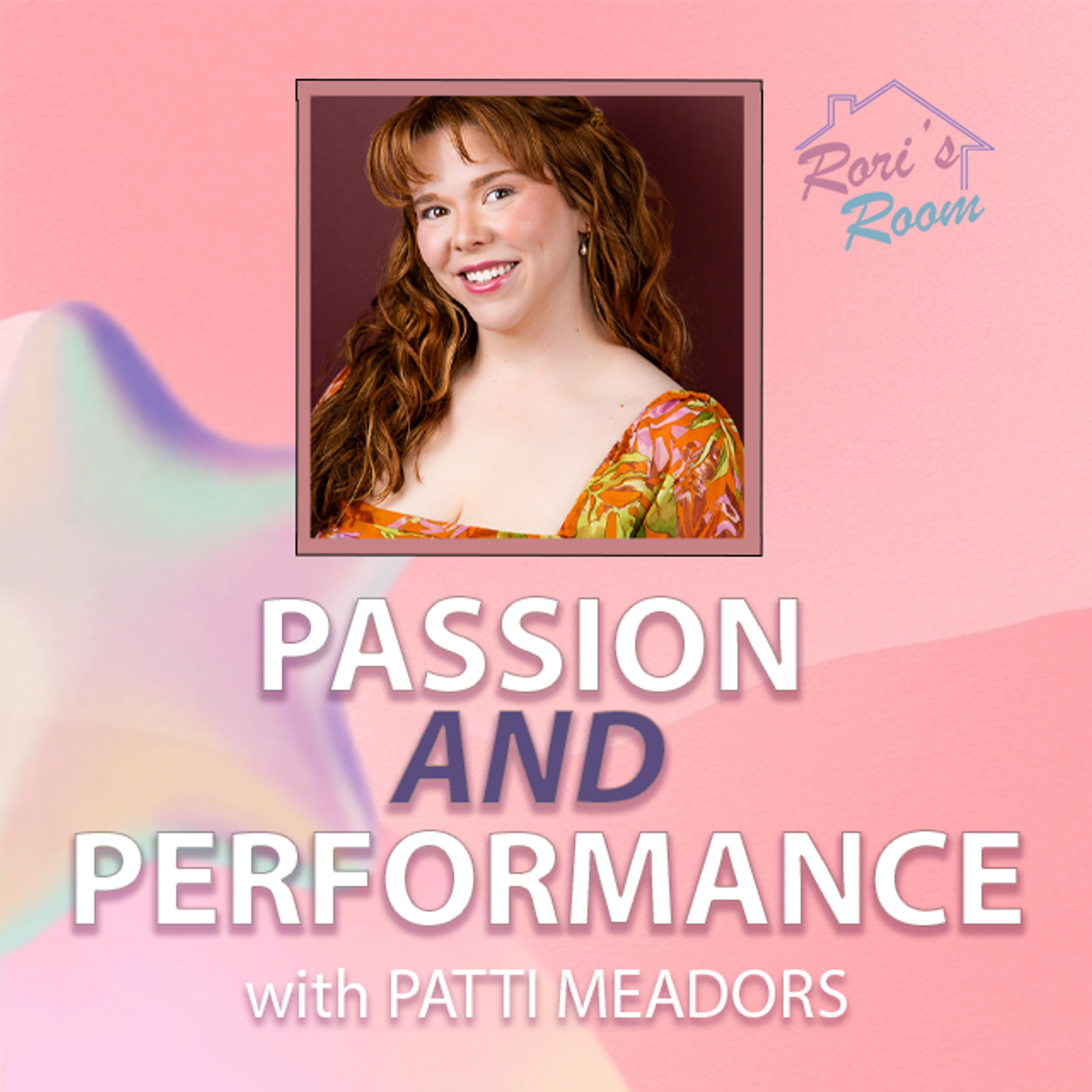 Passion & Performance Pt. 1 /w Patti Meadors episode artwork