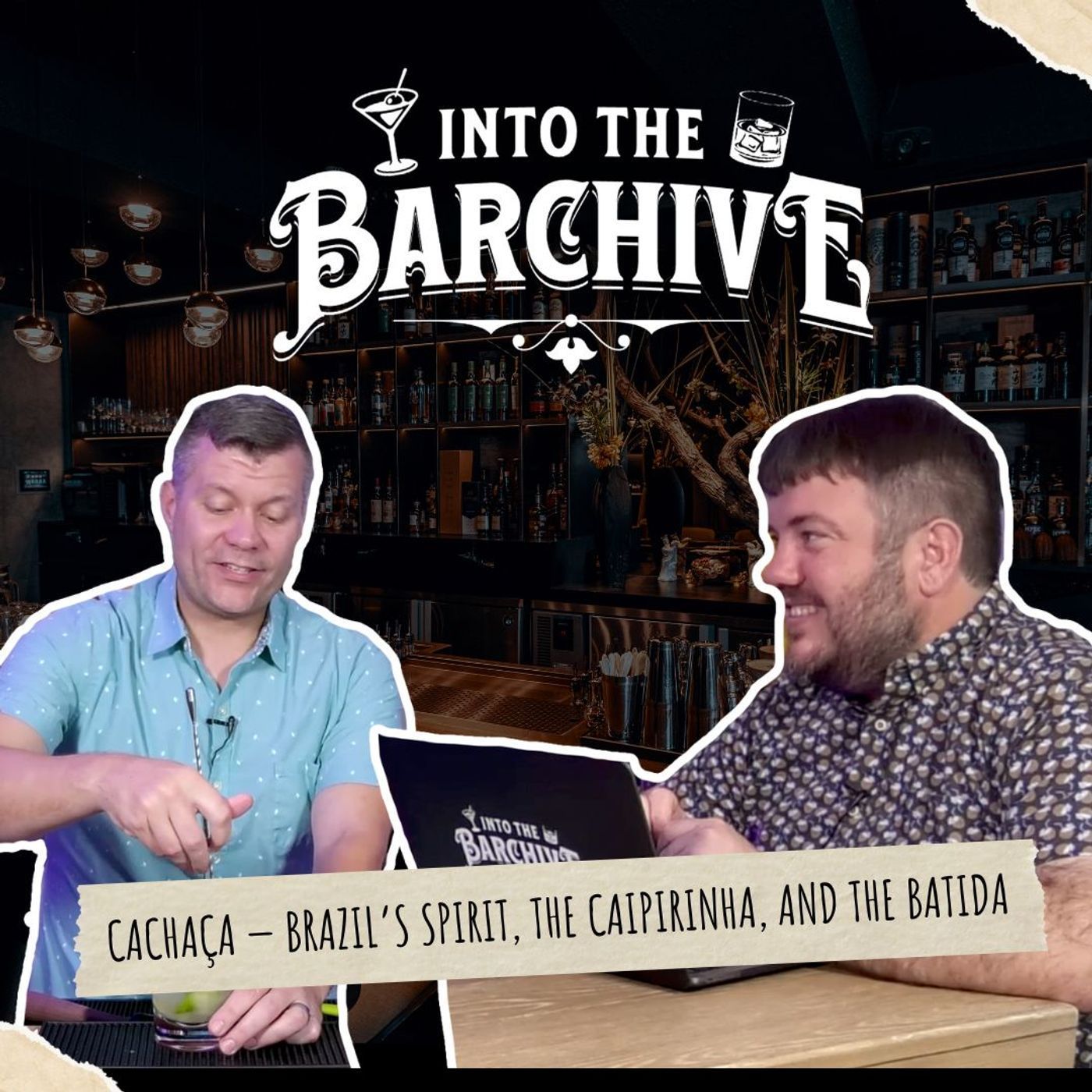 Cachaça — Brazil’s Spirit, the Caipirinha, and the Batida | Into The Barchive | Episode 35 episode artwork