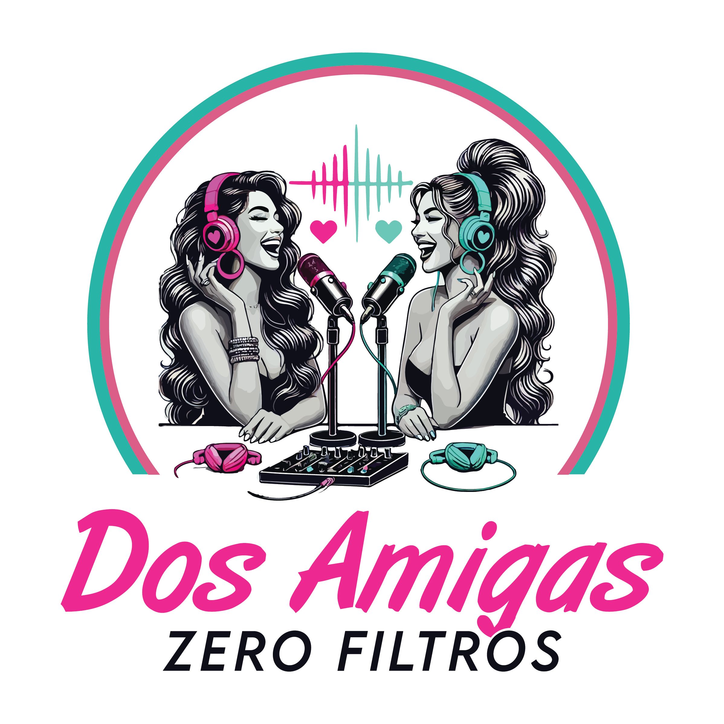 Dos Amigas,  Zero Filtros.
